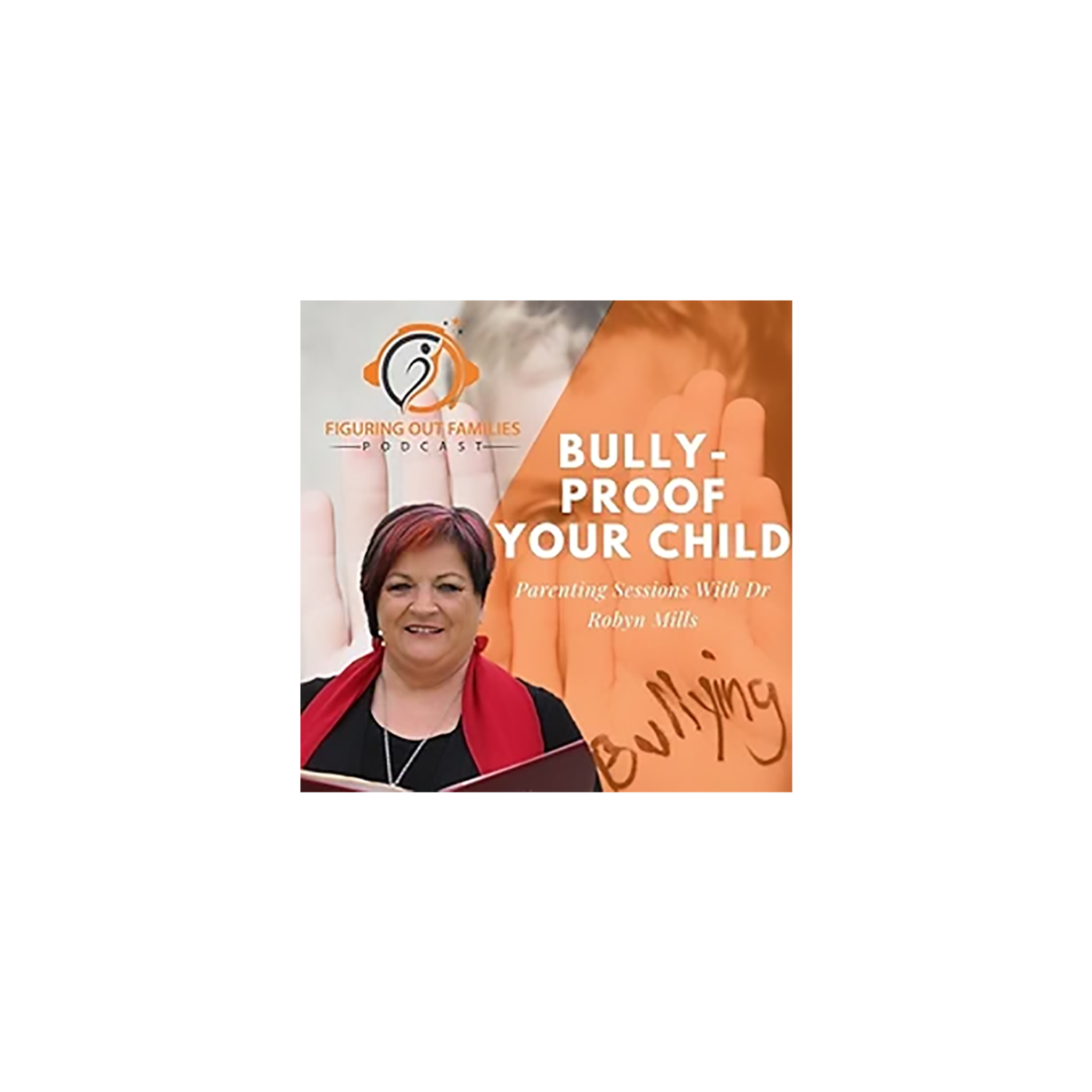 Bullyproof Your Child, Dr Robyn Mills Parenting Session episode artwork