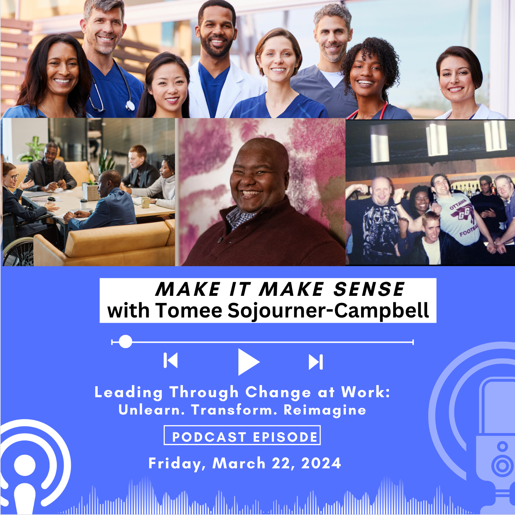 Leading Through Change at Work: Unlearn. Transform. Reimagine episode artwork