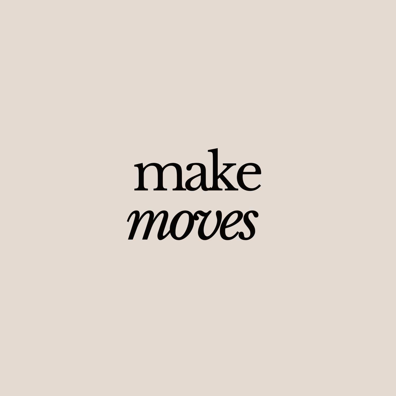 Make Moves