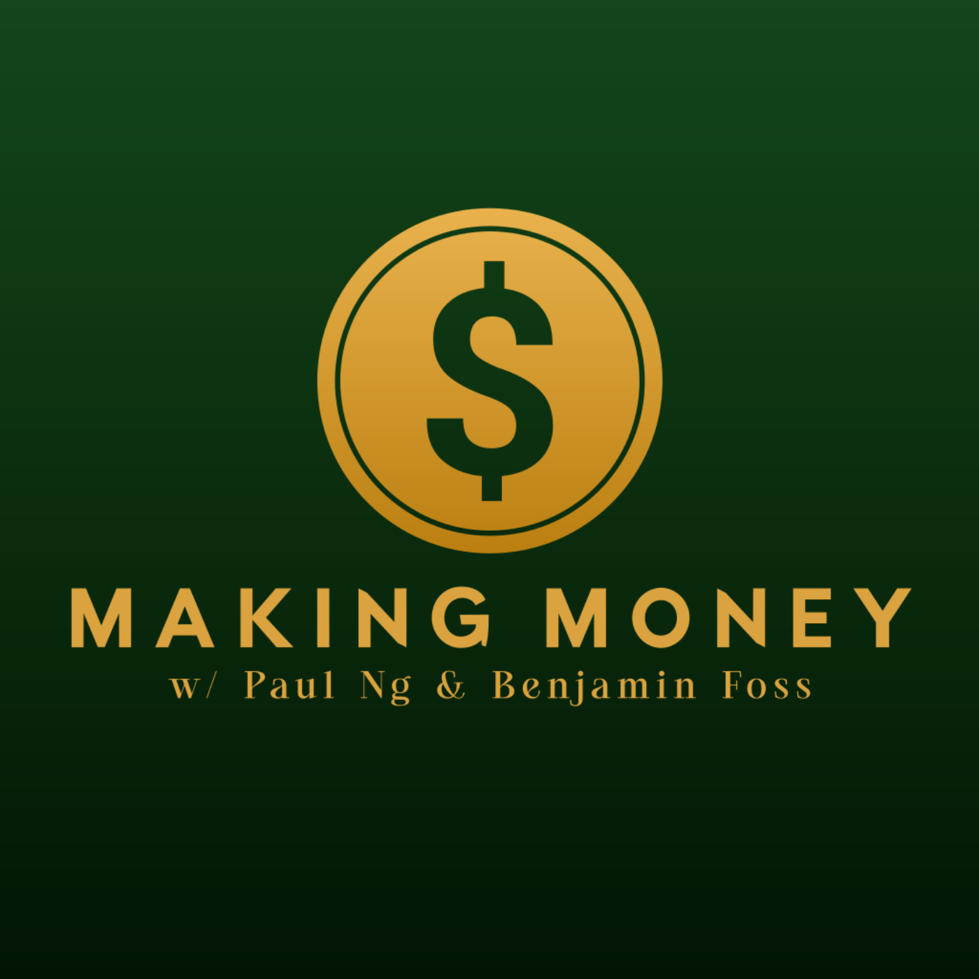 Making Money w/ Paul Ng & Benjamin Foss