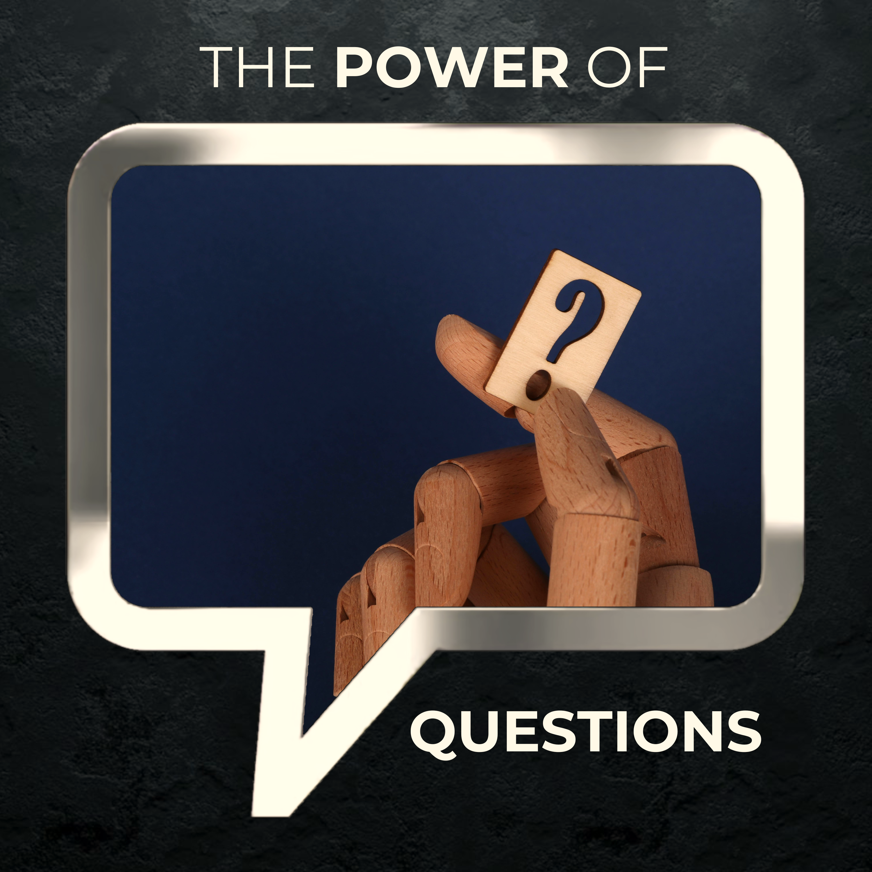 The Power of Questions The Power of Questions