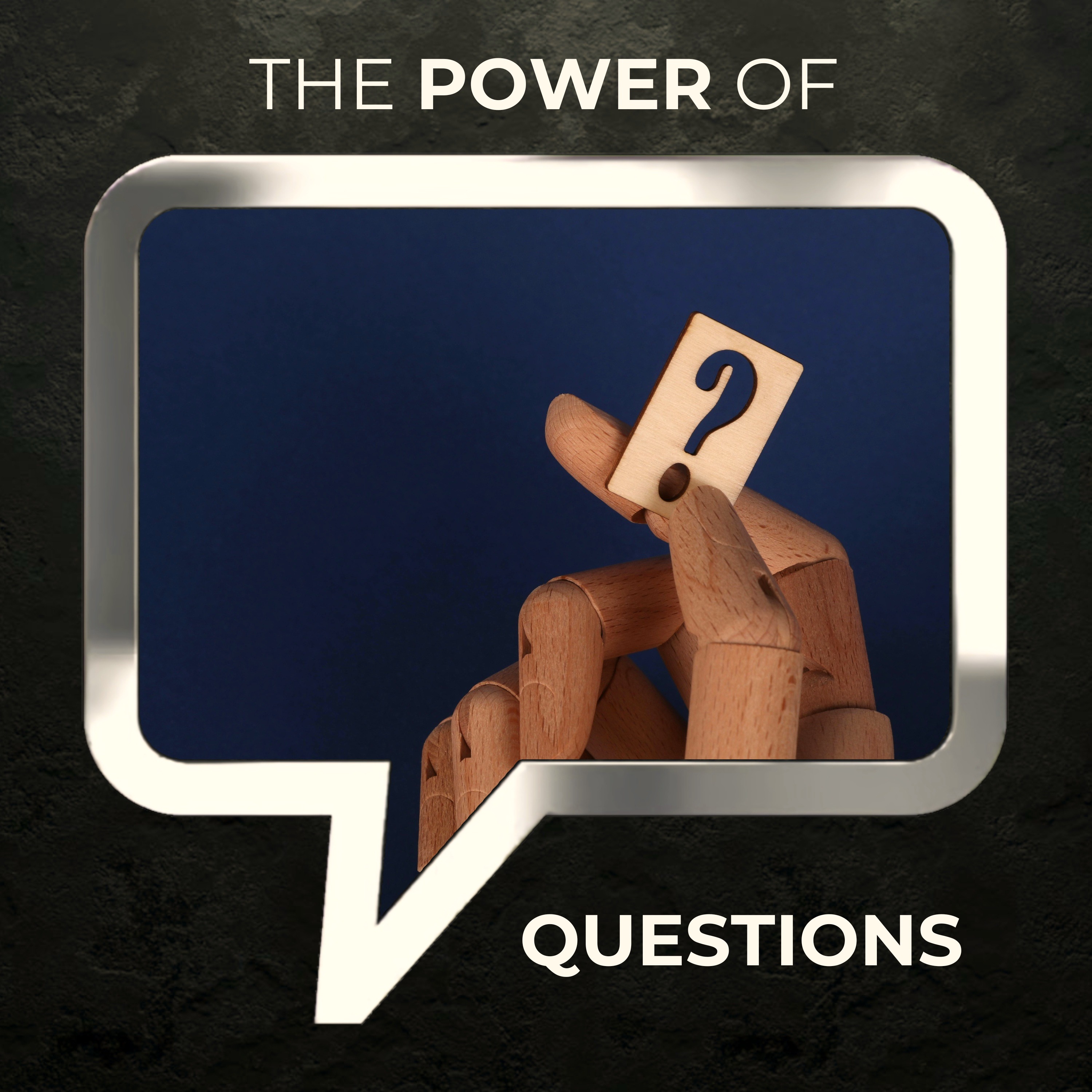 The Power of Questions