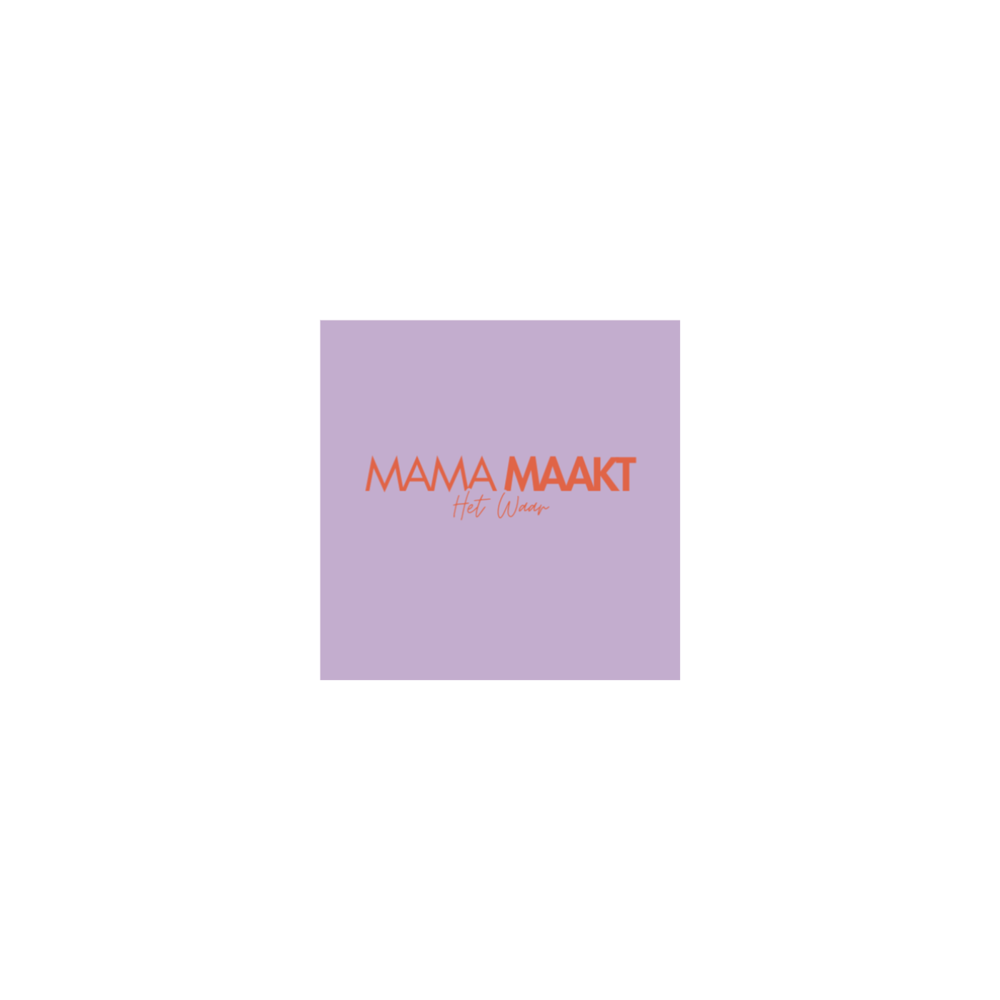 Mama maakt het waar