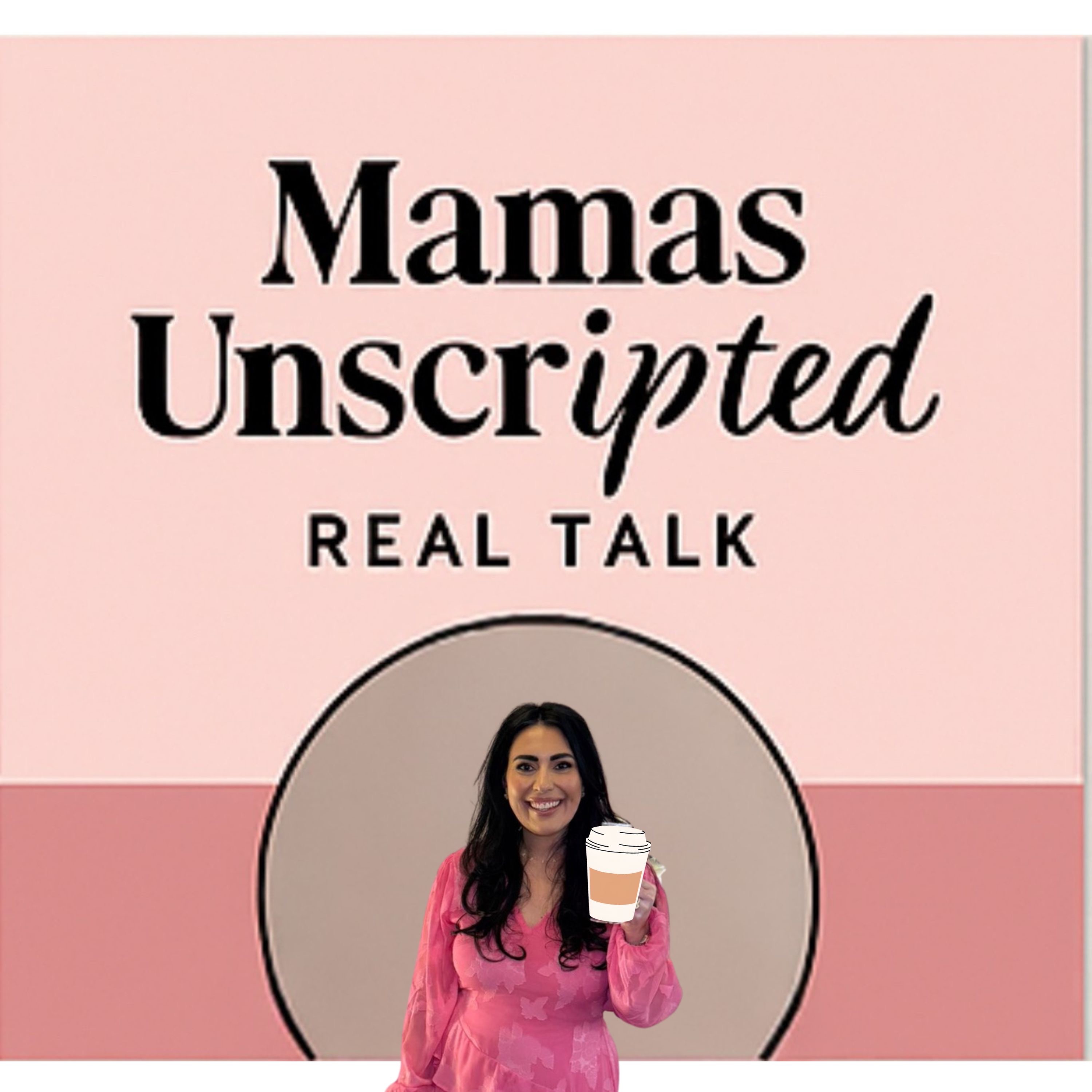 Mamas Unscripted: Real Talk