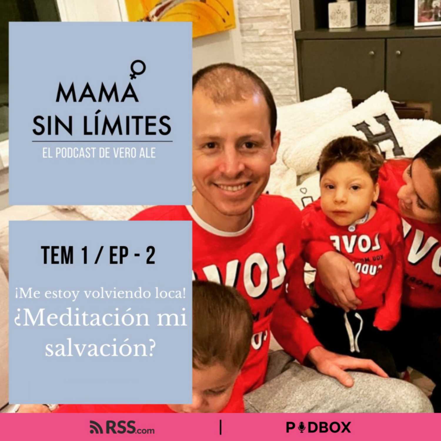 MAMÁ SIN LÍMITES - TEMP 1 / EP 02 - ¡ME ESTOY VOLVIENDO LOCA! ¿MEDITACIÓN MI SALVACIÓN?  episode artwork