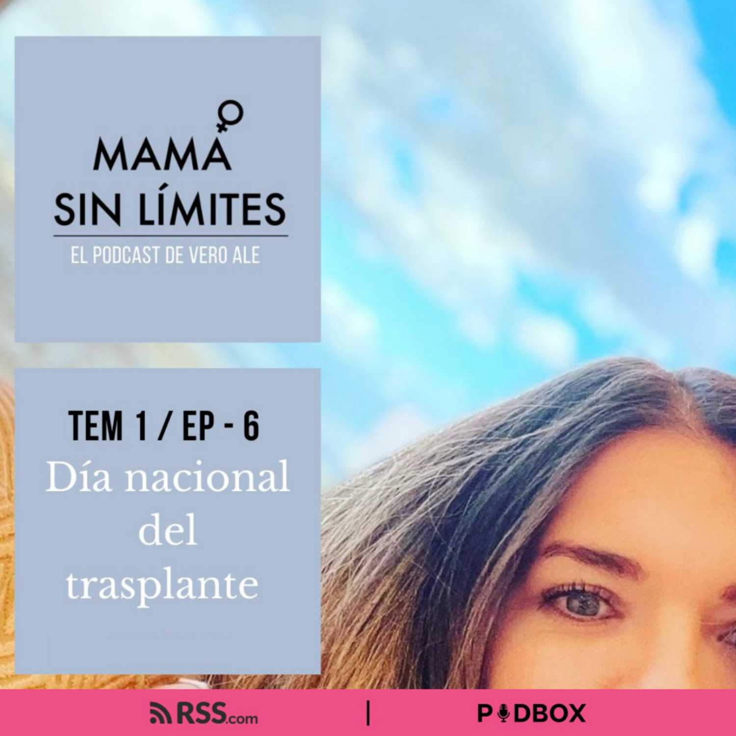 MAMÁ SIN LÍMITES - TEMP 1 / EP 06 - CELEBRANDO EL DÍA NACIONAL DEL TRASPLANTE episode artwork