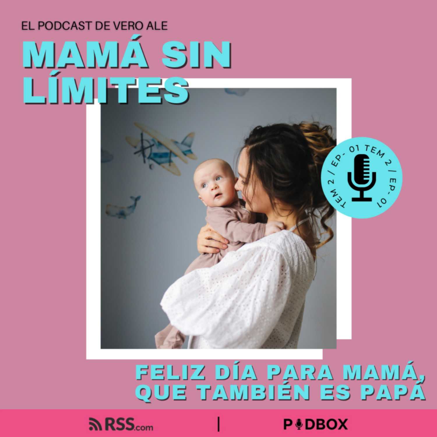 MAMÁ SIN LIMITES - TEM 2 - EP 2 - MAMÁ QUE TAMBIÉN ES PAPÁ episode artwork