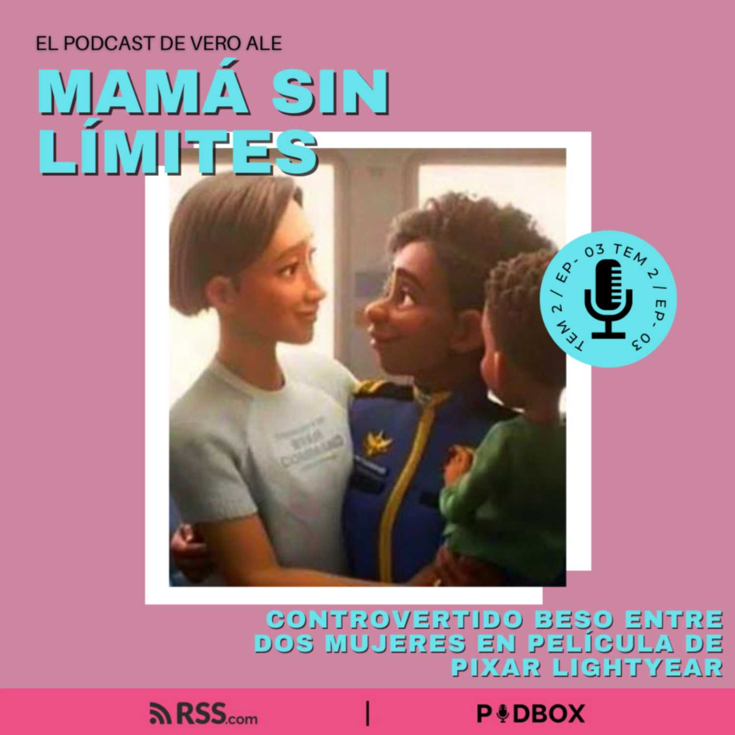 MAMÁ SIN LIMITES - TEM 2 - EP 3 - EL CONTROVERTIDO BESO DE PIXAR  episode artwork