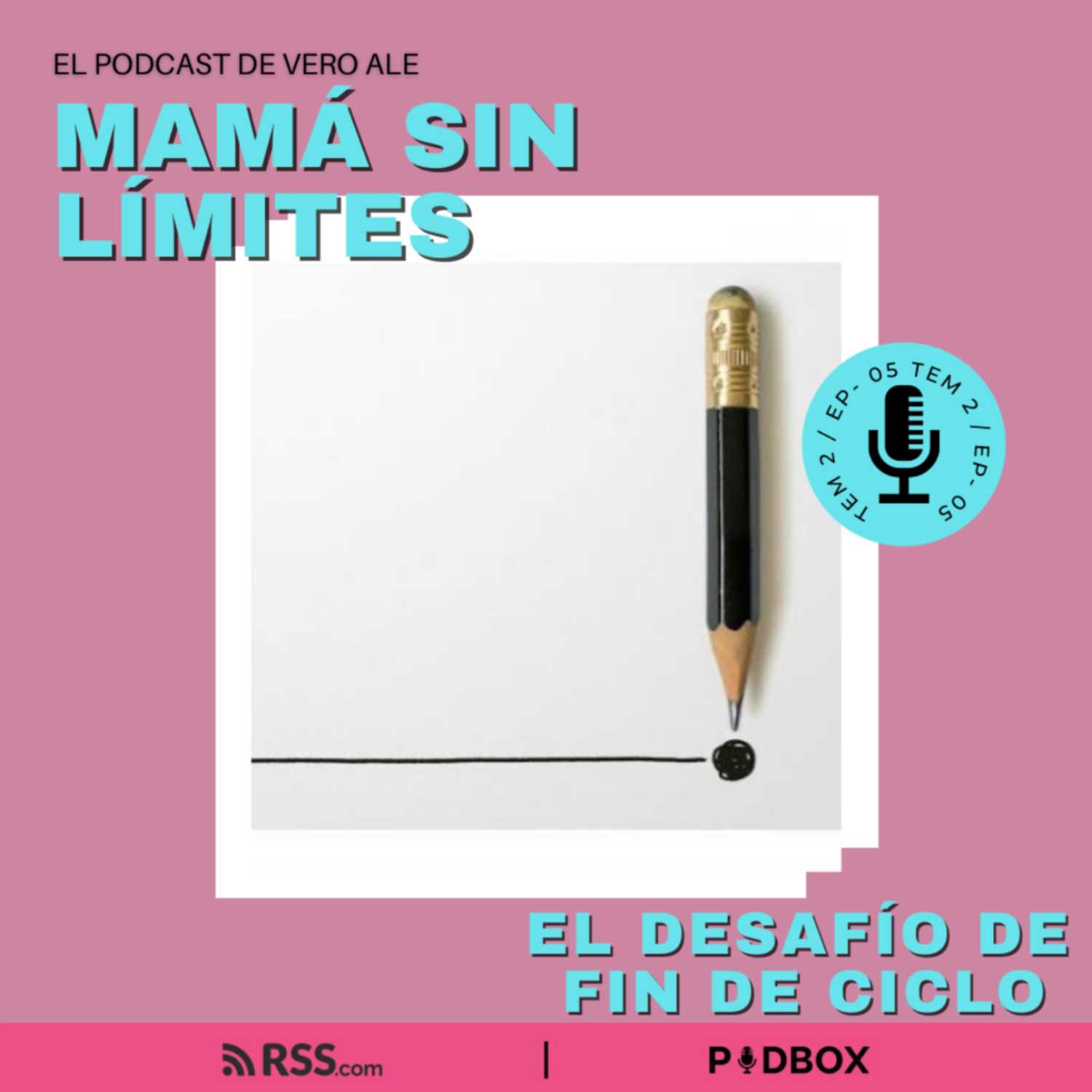 MAMÁ SIN LIMITES - TEM 2 - EP 5 - EL DESAFÍO DE FIN DE CICLO episode artwork