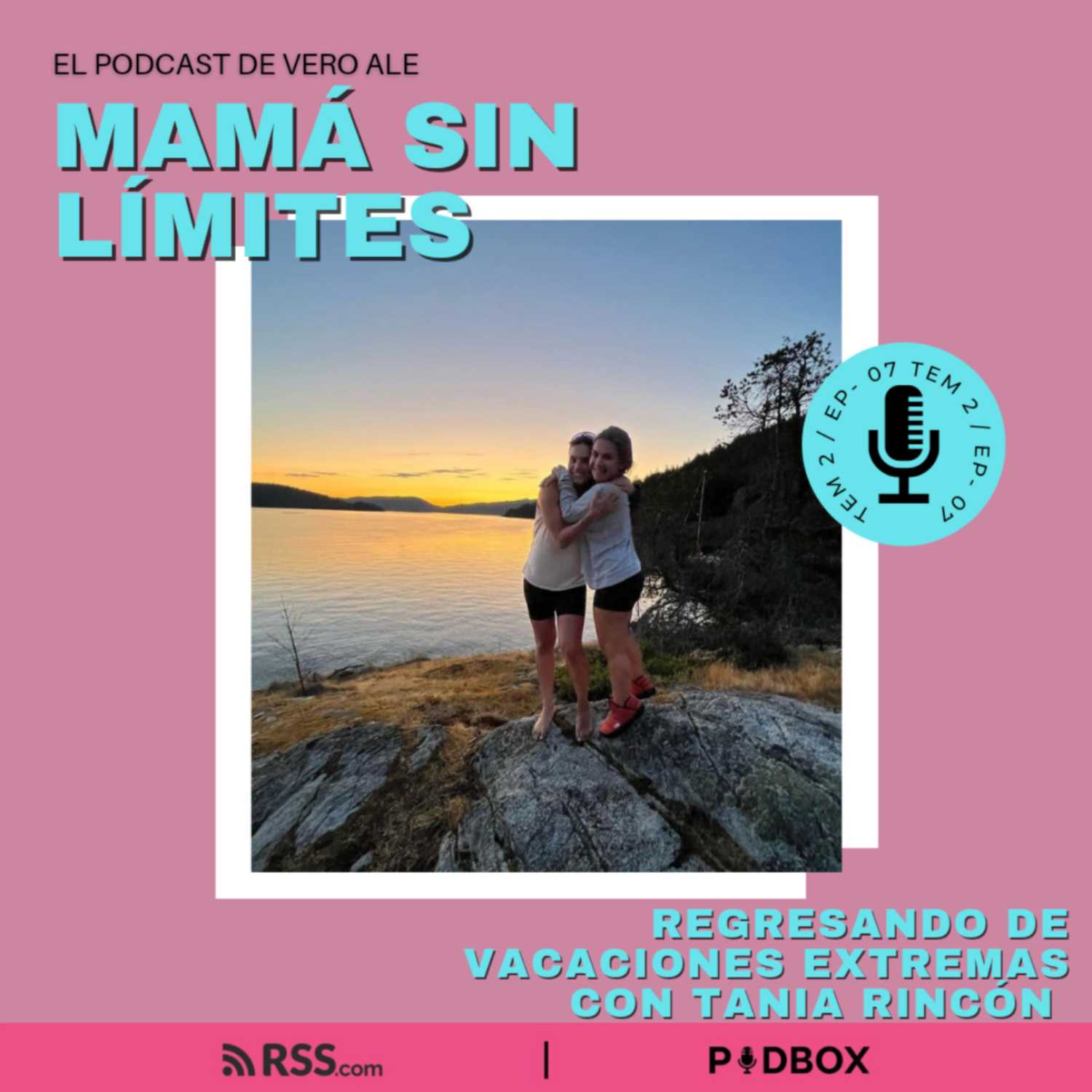 MAMÁ SIN LIMITES - TEM 2 - EP 7 - REGRESANDO DE VACACIONES ft TANIA RINCÓN episode artwork