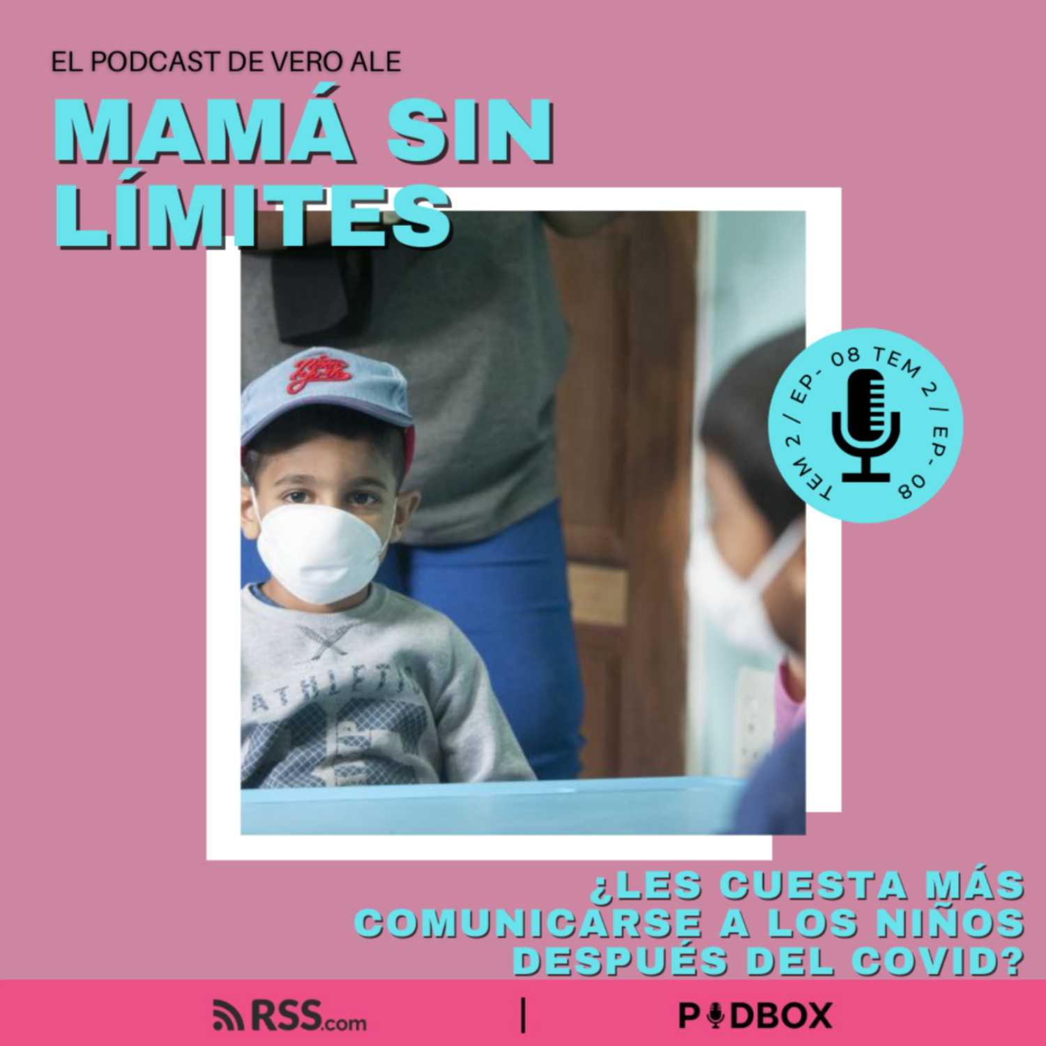 MAMÁ SIN LIMITES - TEM 2 - EP 8 -LES CUESTA MÁS COMUNICARSE  A LOS NIÑOS  DESPUÉS DEL COVID? episode artwork