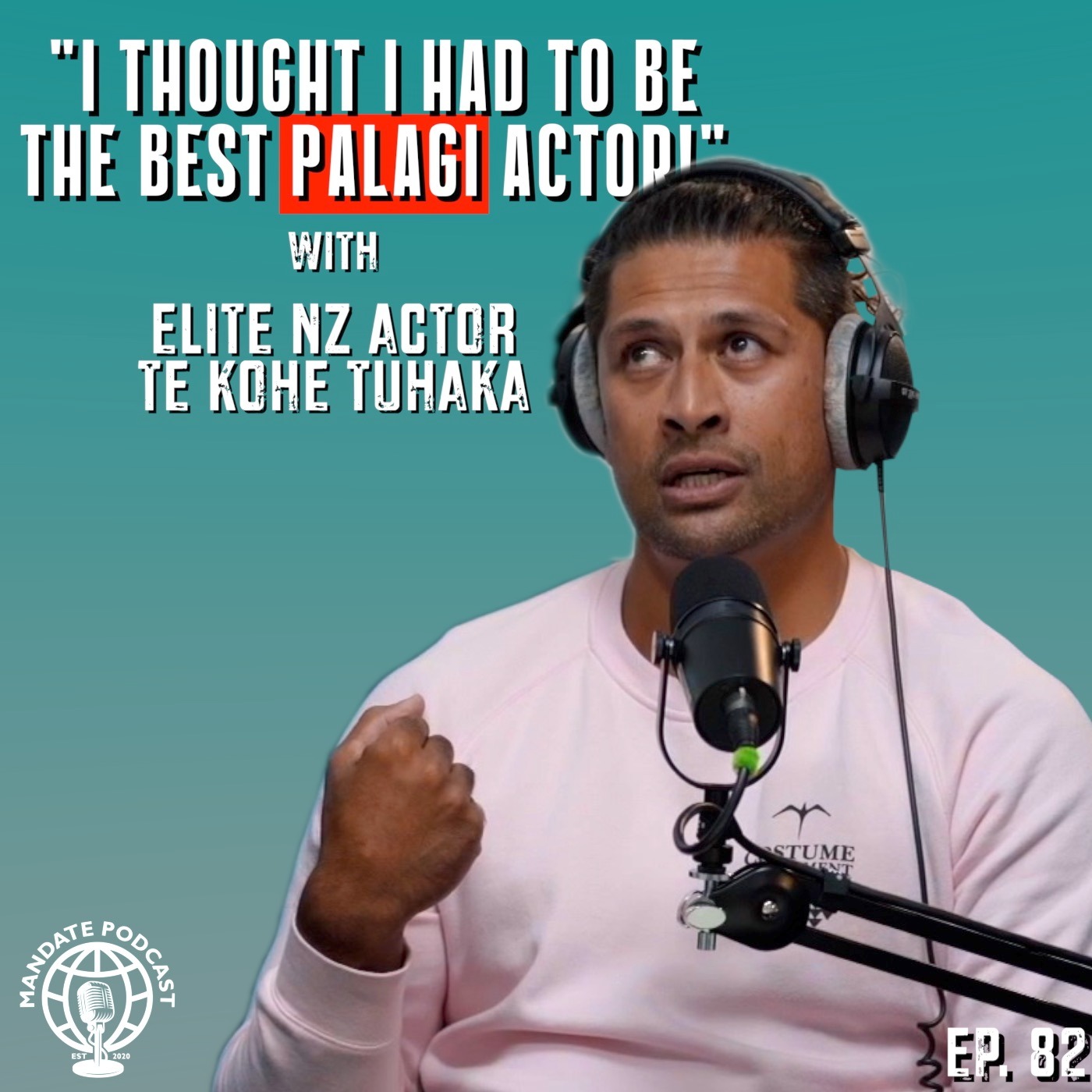 I thought I had to be the best PALAGI Actor! | Te Kohe Tuhaka | Mandate | Ep. 82