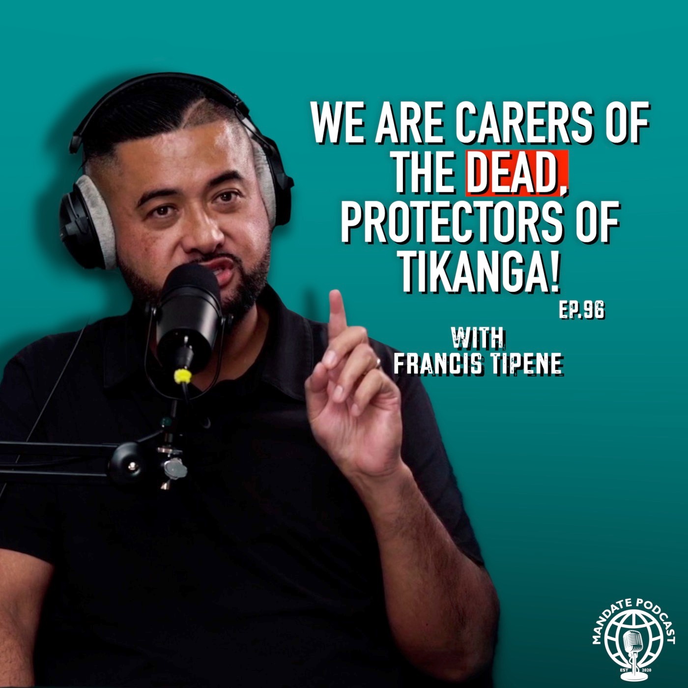 “Bring them from the world of darkness to the world of light” with Francis Tipene | Ep.96 | Mandate