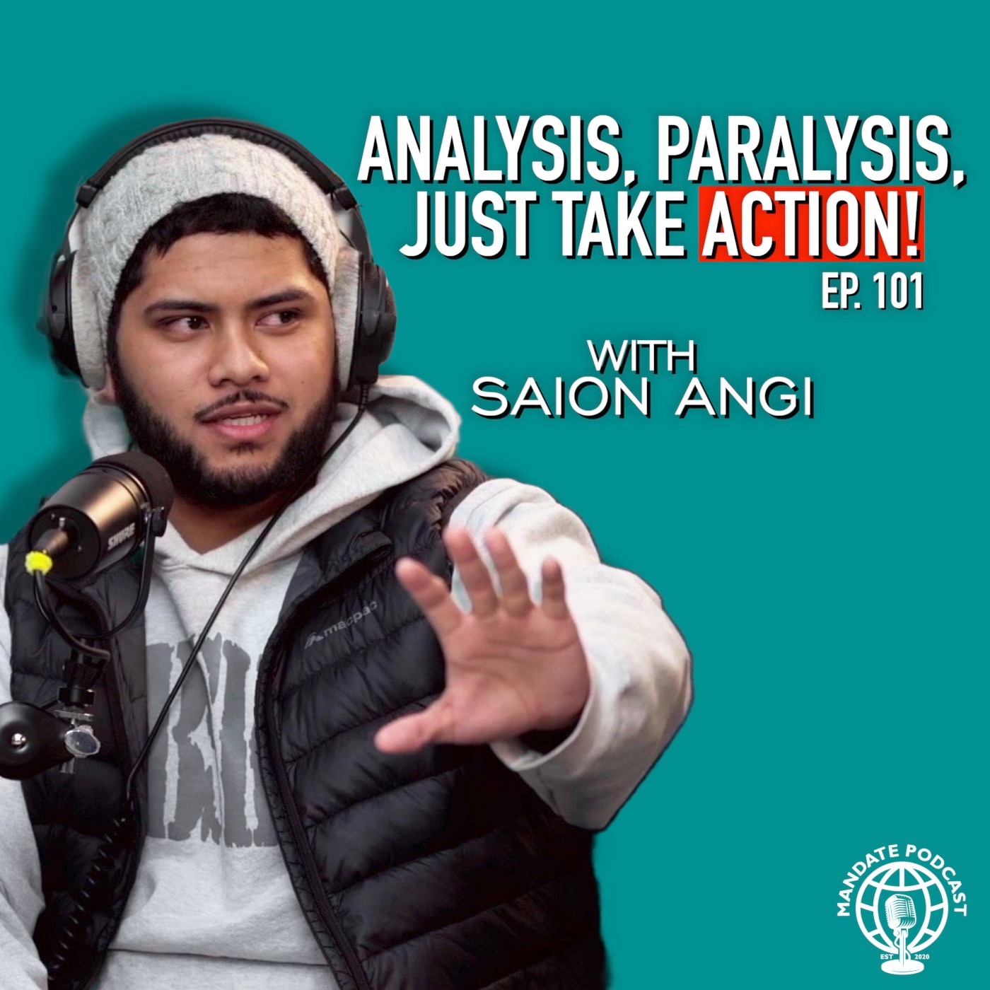 “Moneys not always the goal, it’s a tool that will help me provide” with Saion Angi | Ep.101 | Mandate