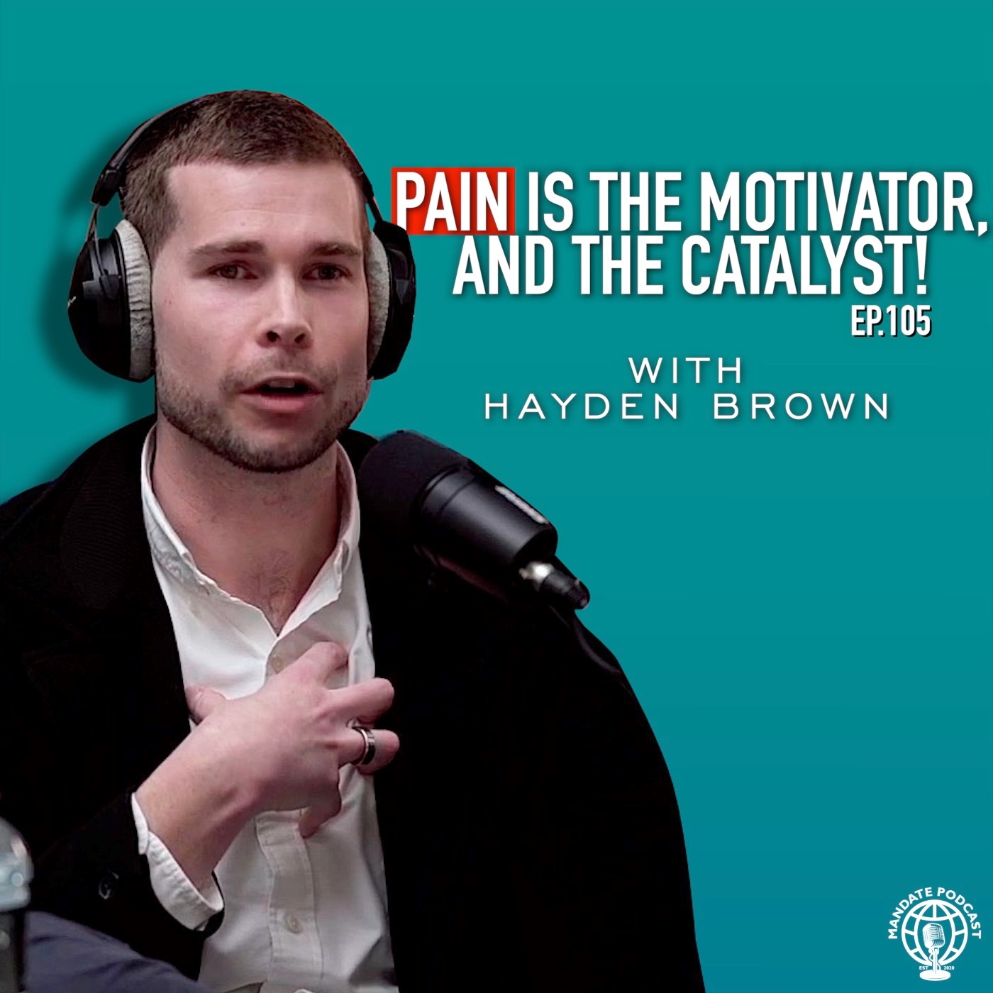 “You cannot be depressed and fulfilled in your values” with Hayden Brown | Ep.105 | Mandate