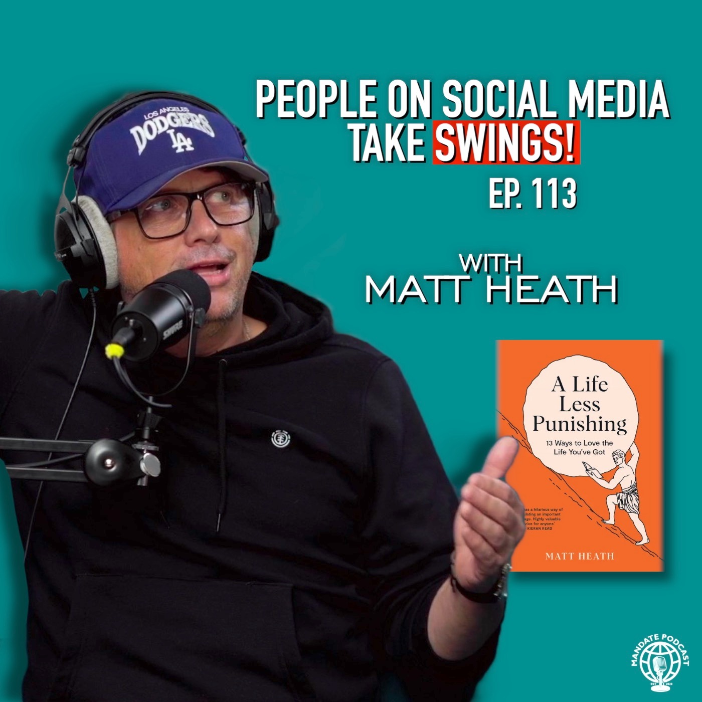 “We’re not supposed to be happy, we’re supposed to survive”  with Matt Heath | Ep. 113 | Mandate Podcast