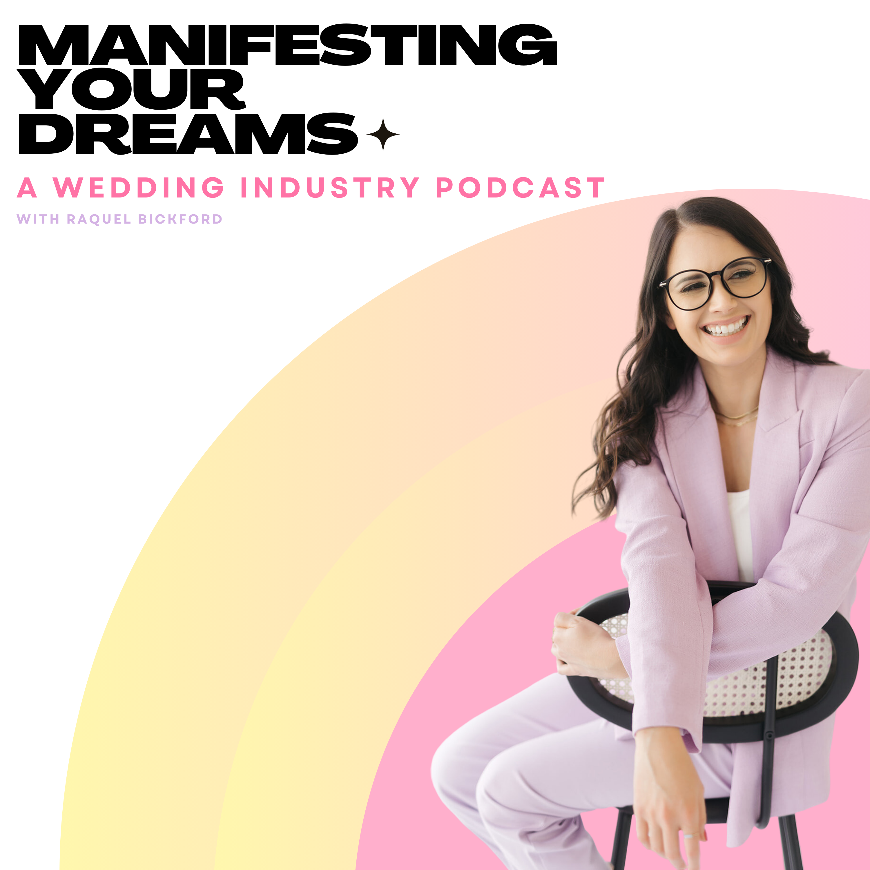Manifesting Your Dreams: A Wedding Industry Podcast