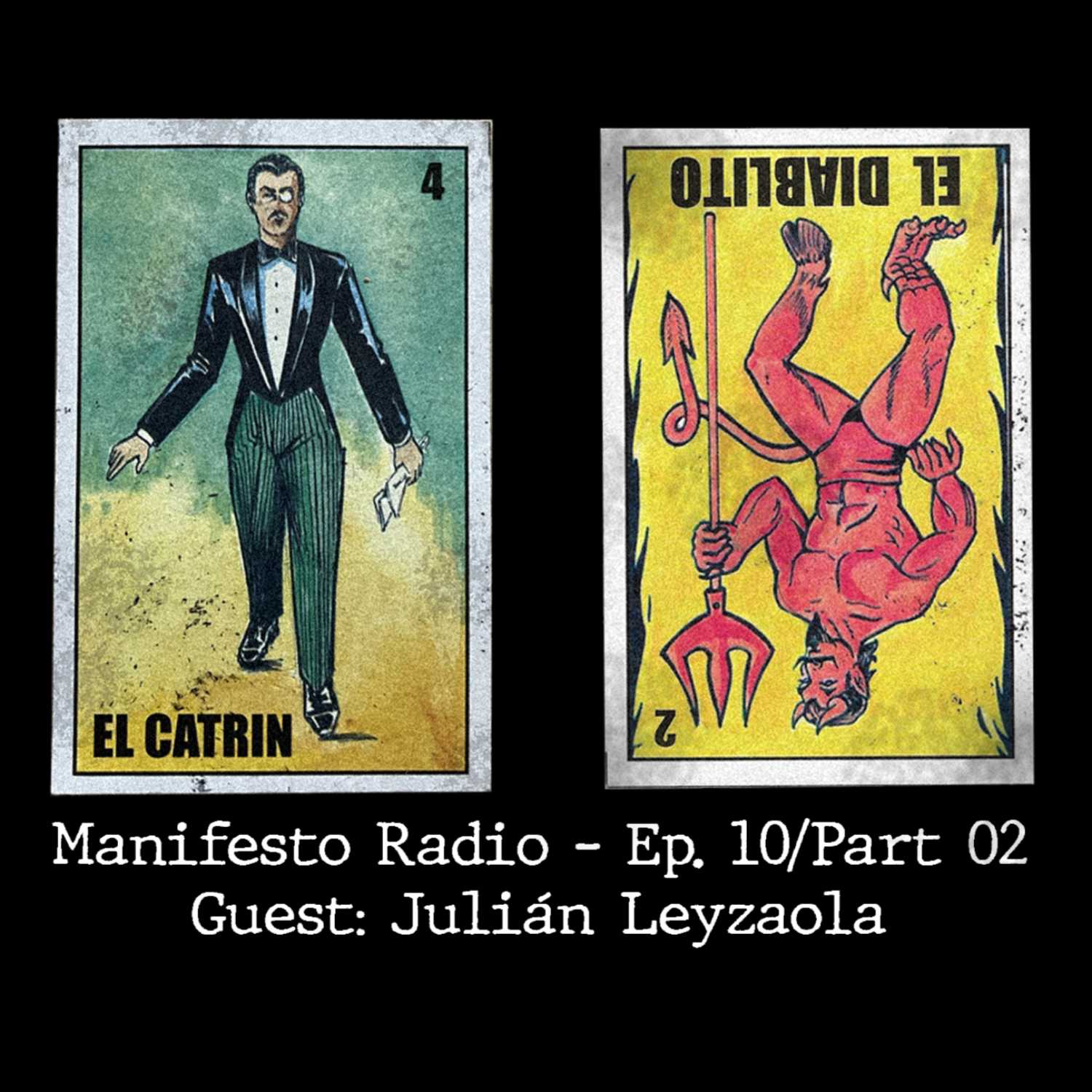 Manifesto Radio Ep10/Part02 - Guest: Julián Leyzaola