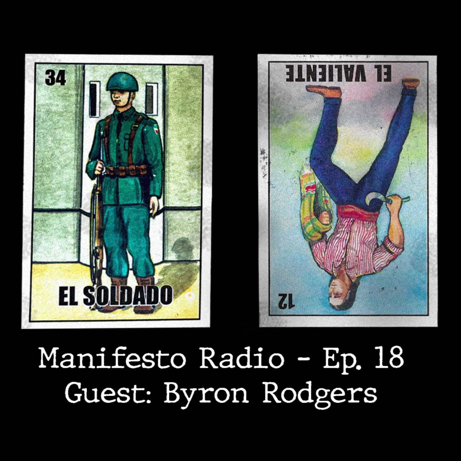 Manifesto Radio Ep18- Guest: Byron Rodgers