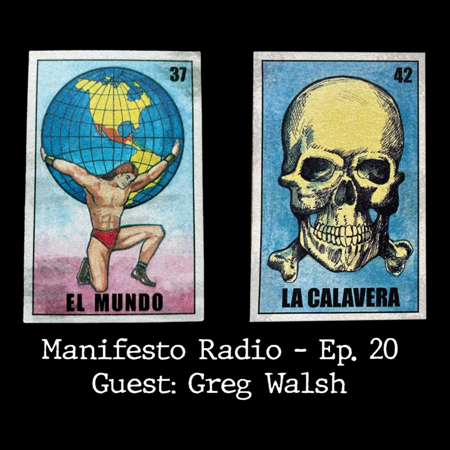 Manifesto Radio Ep20- Guest: Greg Walsh