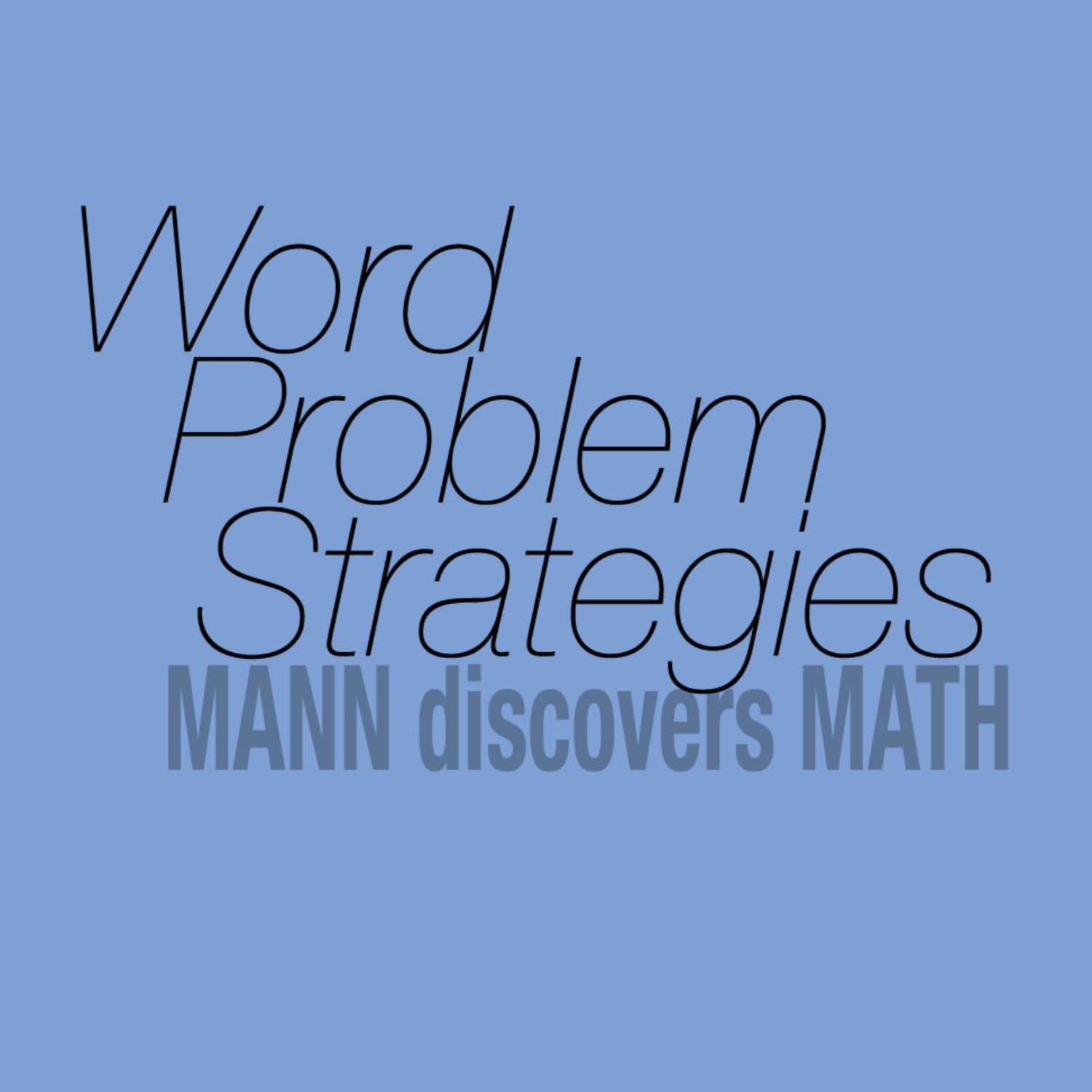 The Comparative Effectiveness of Different Word Problem Solving Strategies in the Middle School Mathematics Classroom