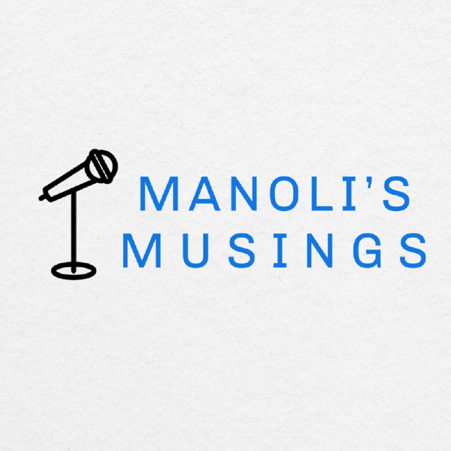 Manoli's Musings Episode #8: Manoli Standard Time episode artwork