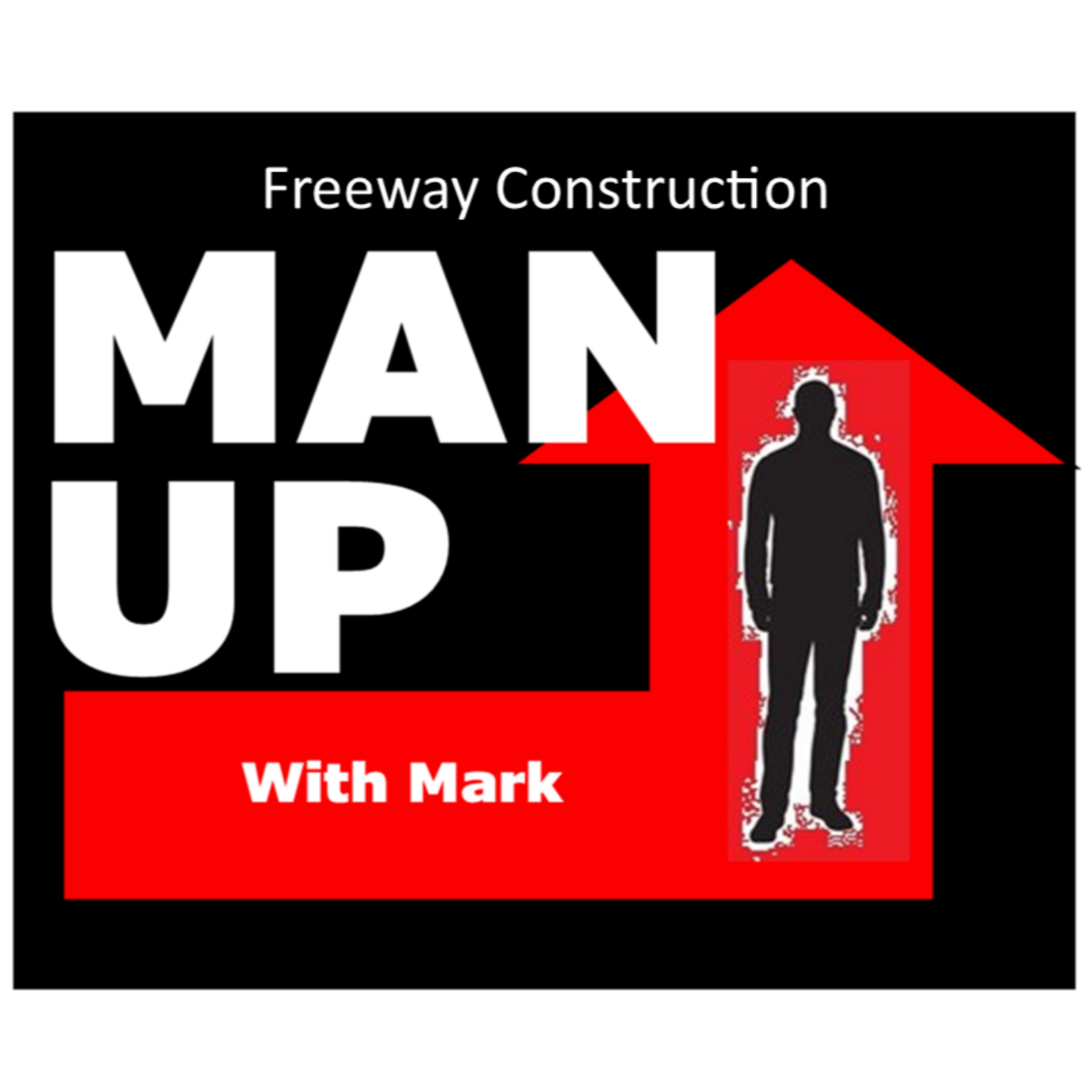 Man Up With Mark   Episode #23 - Freeway Construction episode artwork