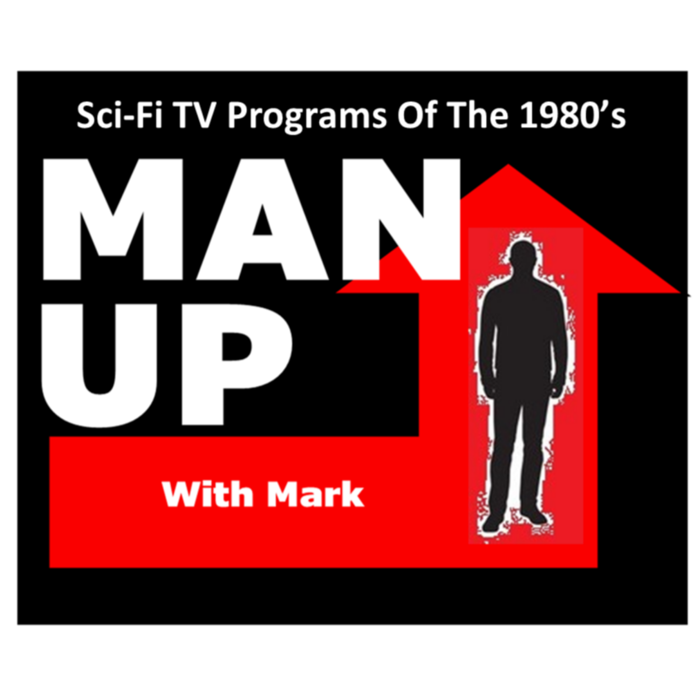 Man Up With Mark   Episode #58 - Sci-Fi TV Programs Of The 1970's episode artwork