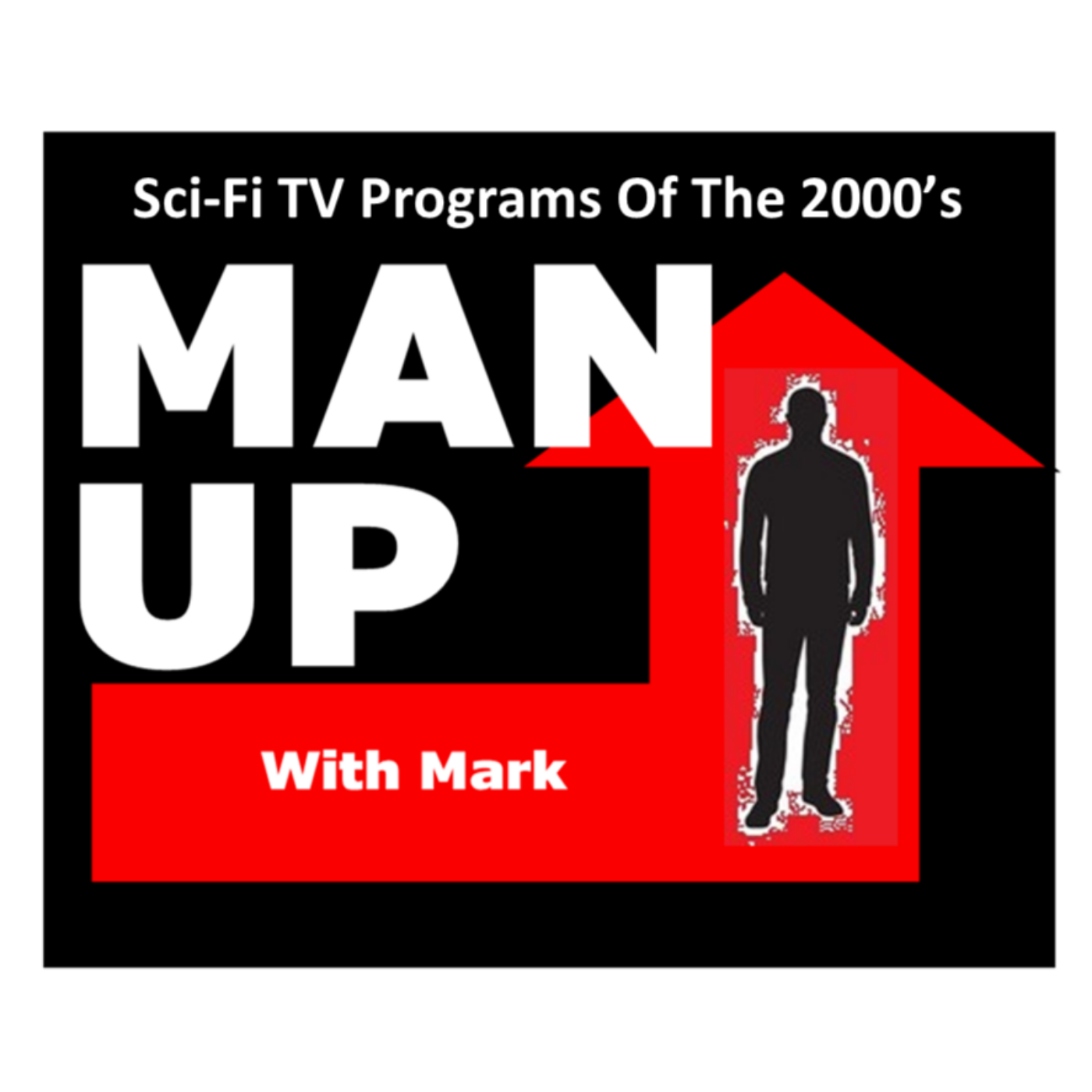 Man Up With Mark   Episode #60 - TV Programs Of The 2000's episode artwork