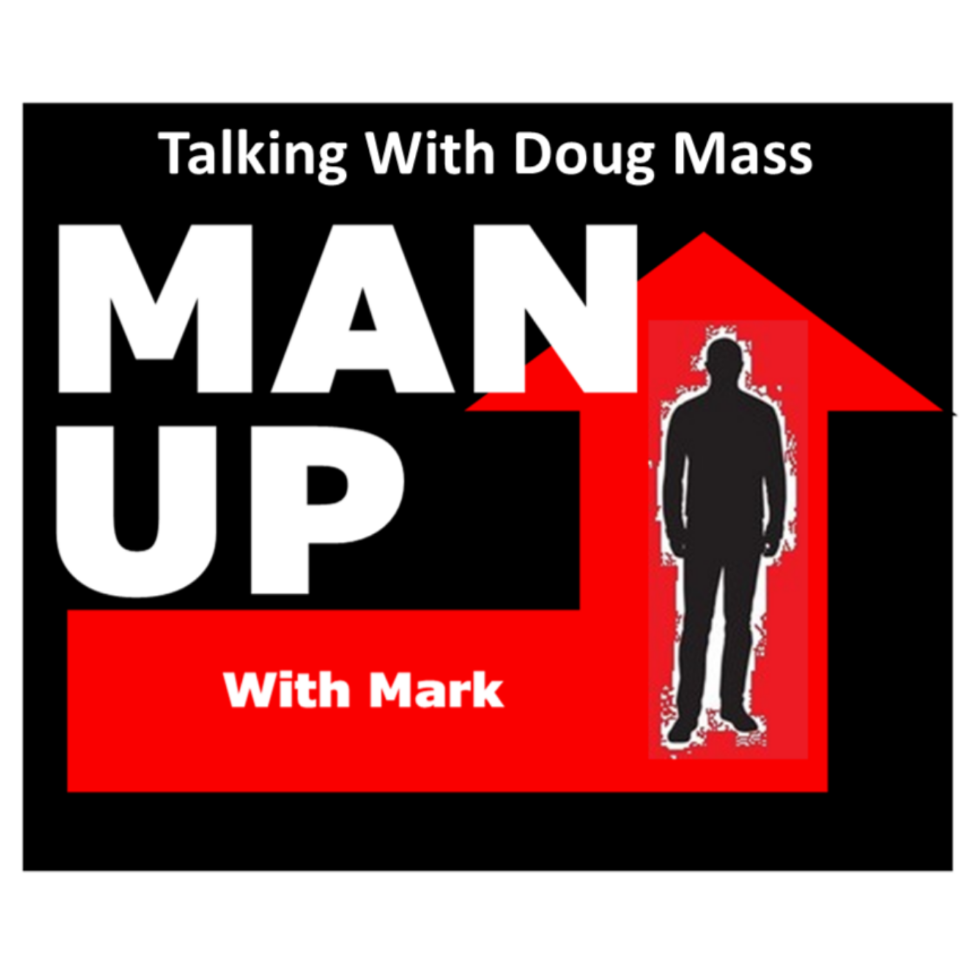 Man Up With Mark - Episode #75 - Talking With Doug Mass episode artwork