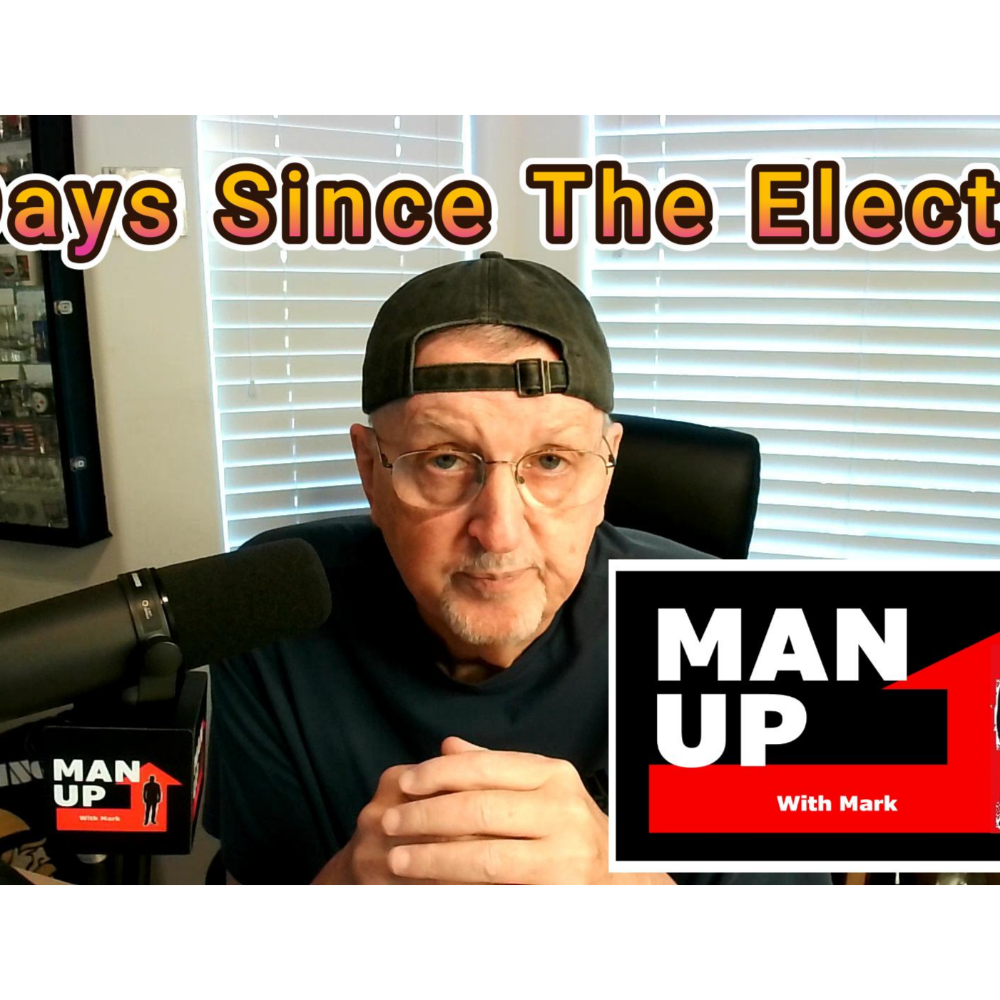 Man up With Mark - Episode #86 - 2 Days Since The Election episode artwork