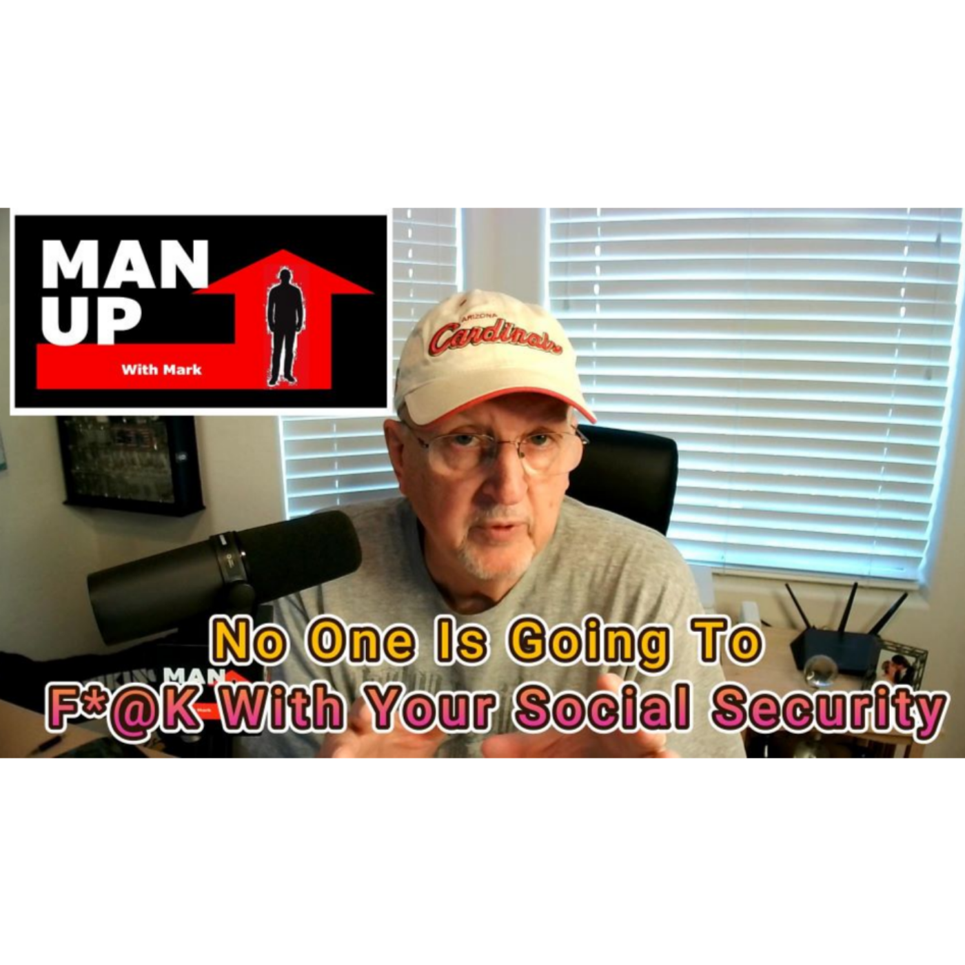 Man Up With Mark - Episode #88 - No One Is Going To F*@K With Your Social Security. episode artwork