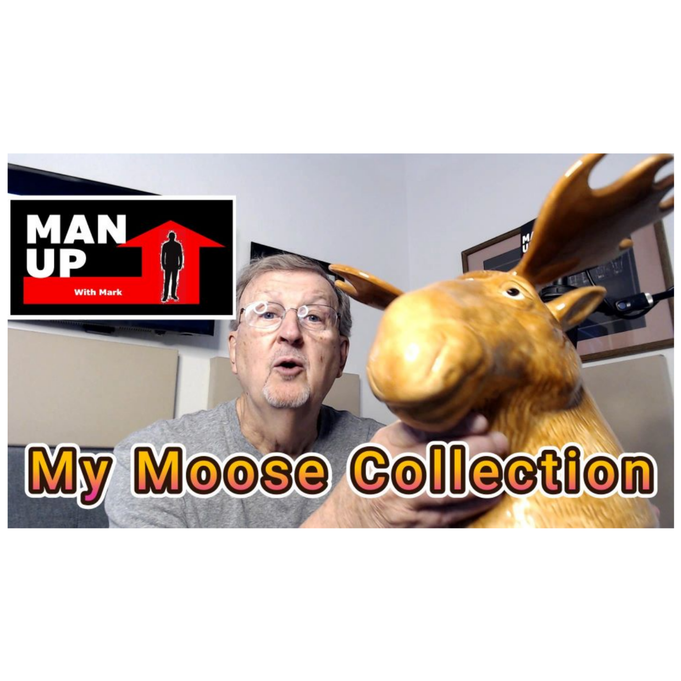 Man Up With Mark - Episode #91 - My Moose Collection episode artwork