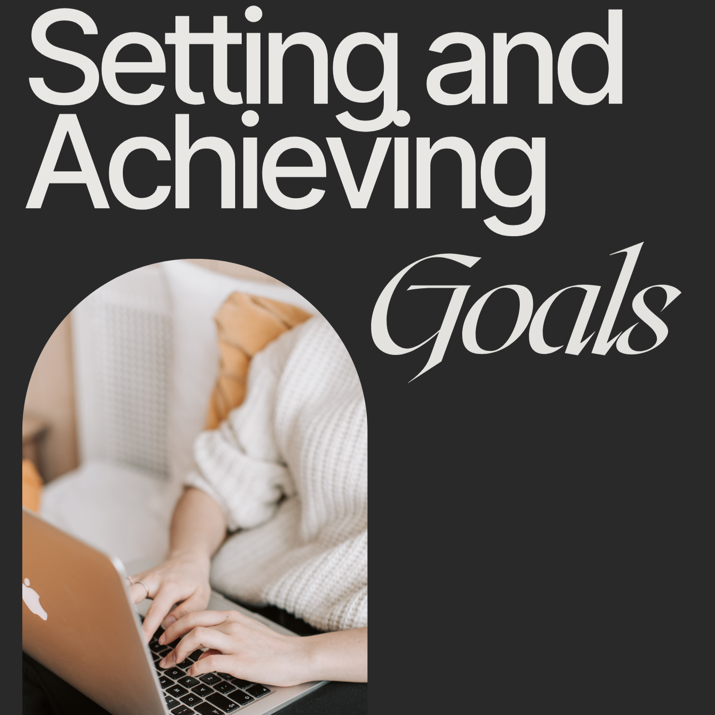 Setting and Achieving Goals