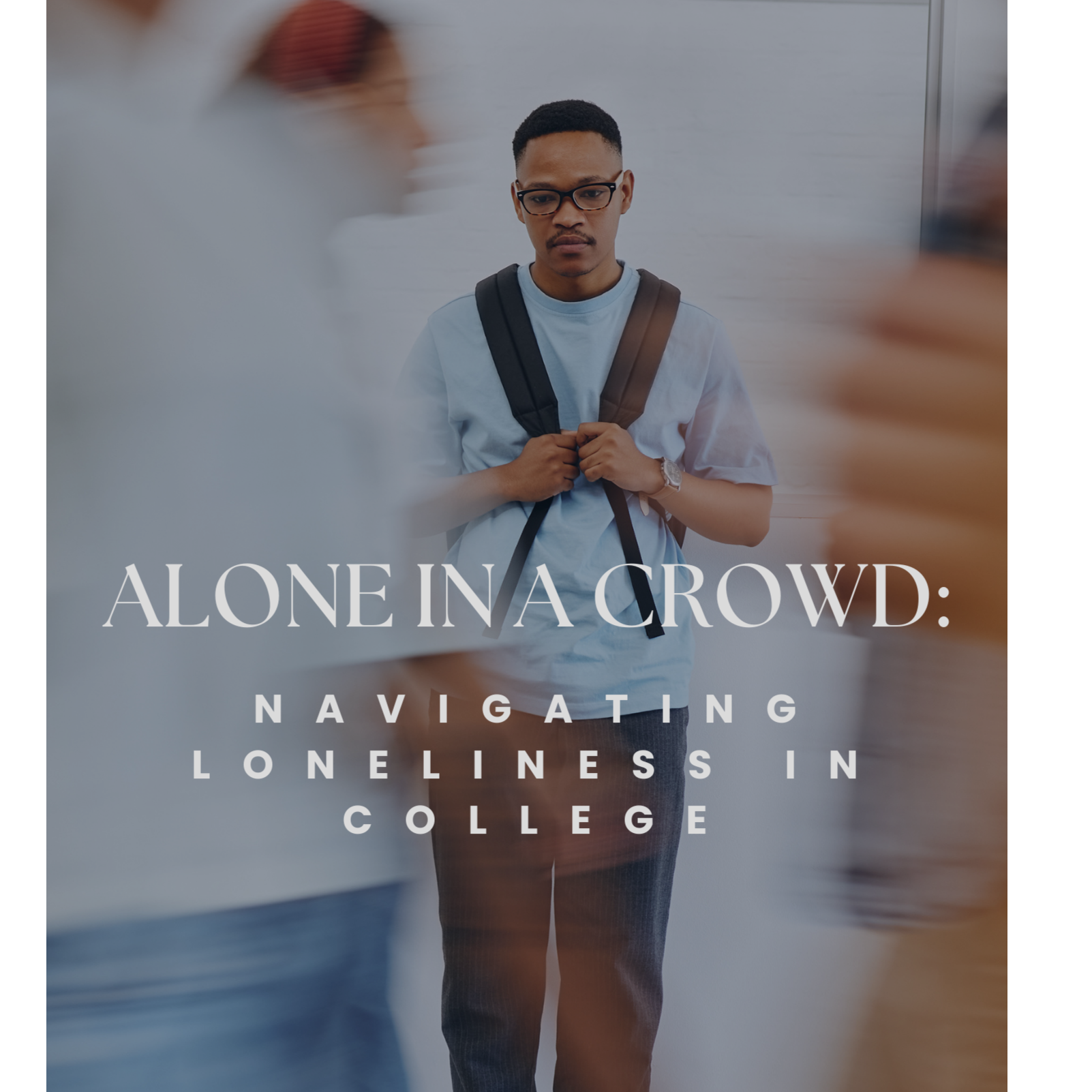 Alone in a Crowd: Navigating Loneliness in College