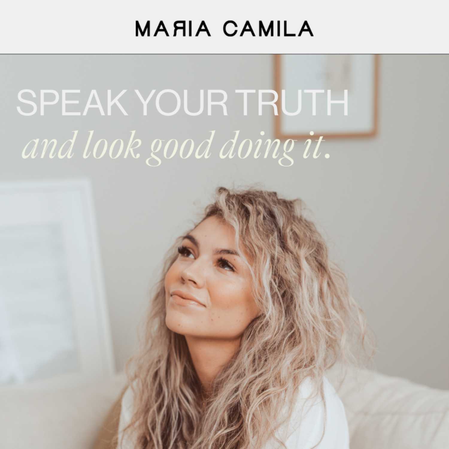Speak Your Truth and Look Good Doing It