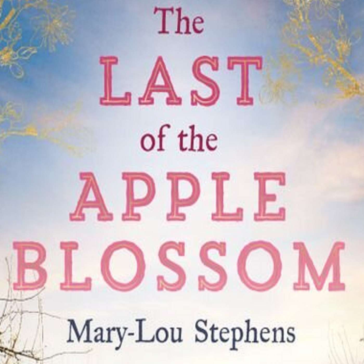 PODCAST: Author Mary-Lou Stephens on The Last of the Apple Blossom episode artwork