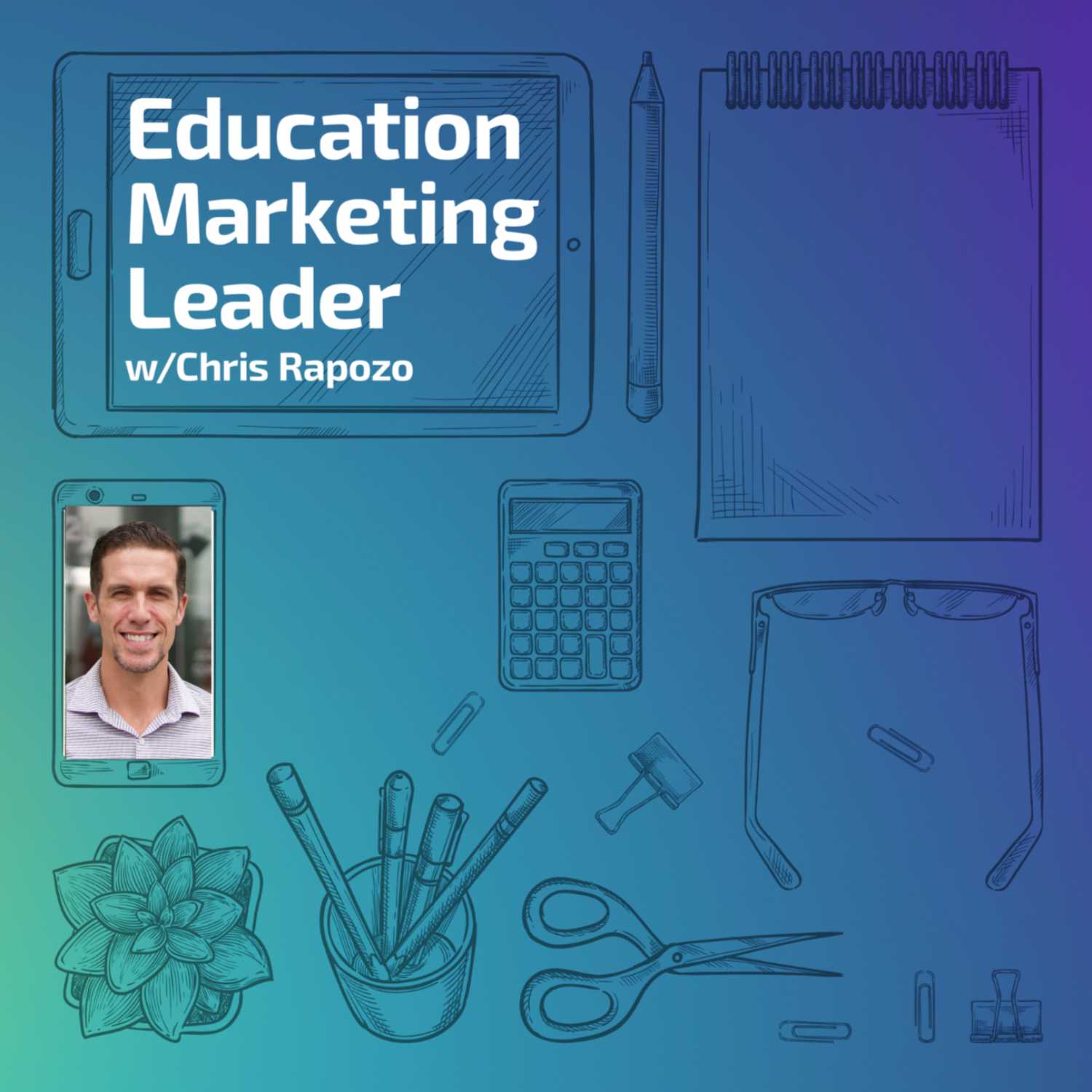 Education Marketing Leader with Chris Rapozo