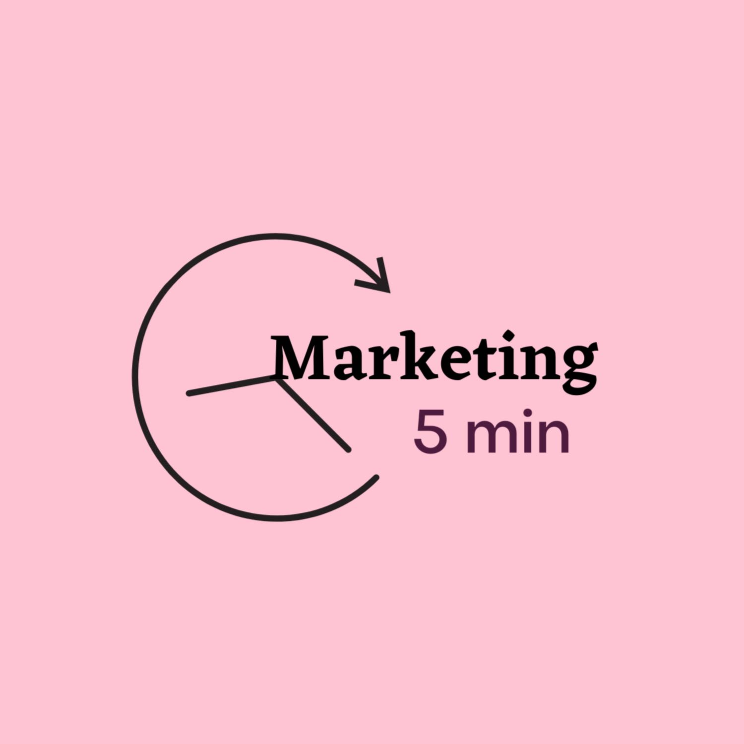 Marketing in 5 Minutes