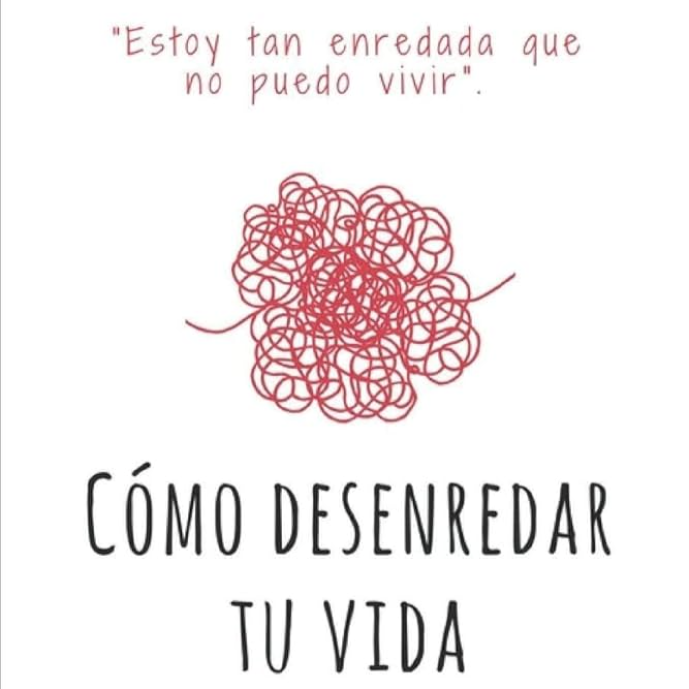 "Cómo Desenredar mi Vida" de Claudio De Castro episode artwork