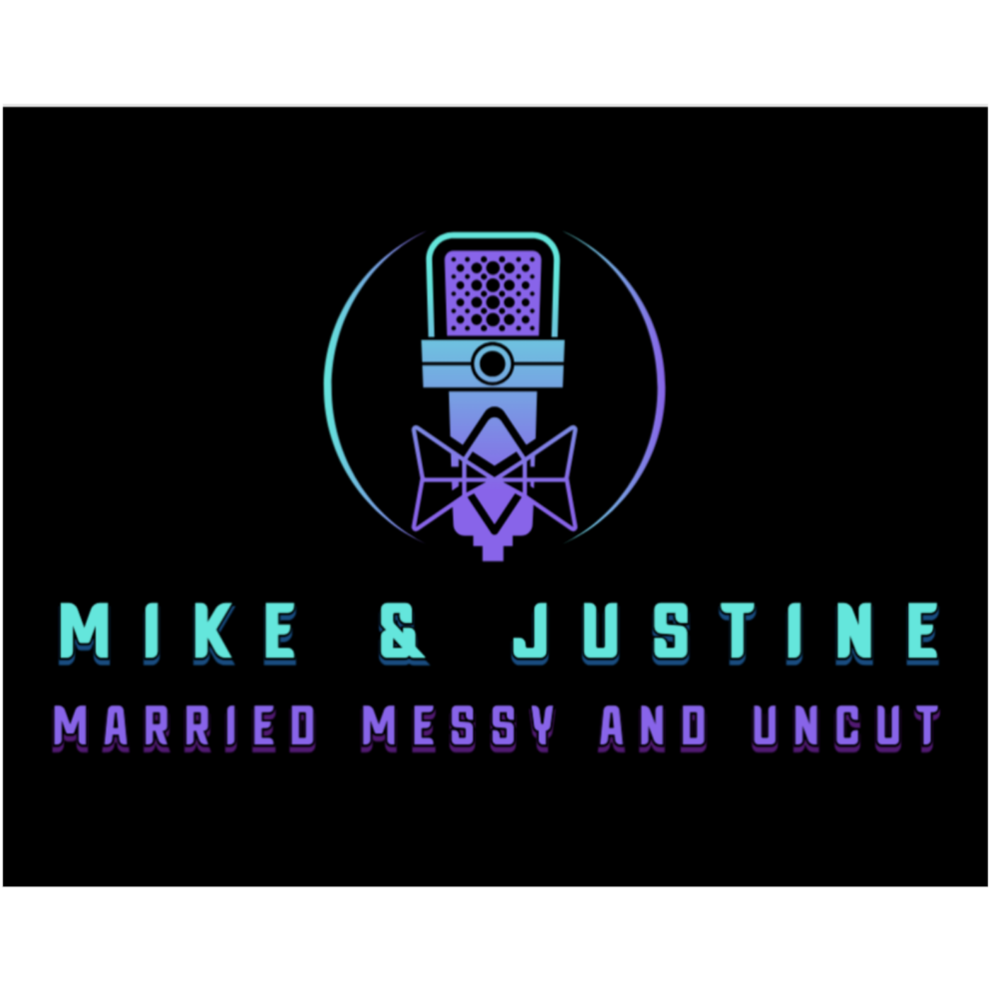 Married, Messy, and Uncut