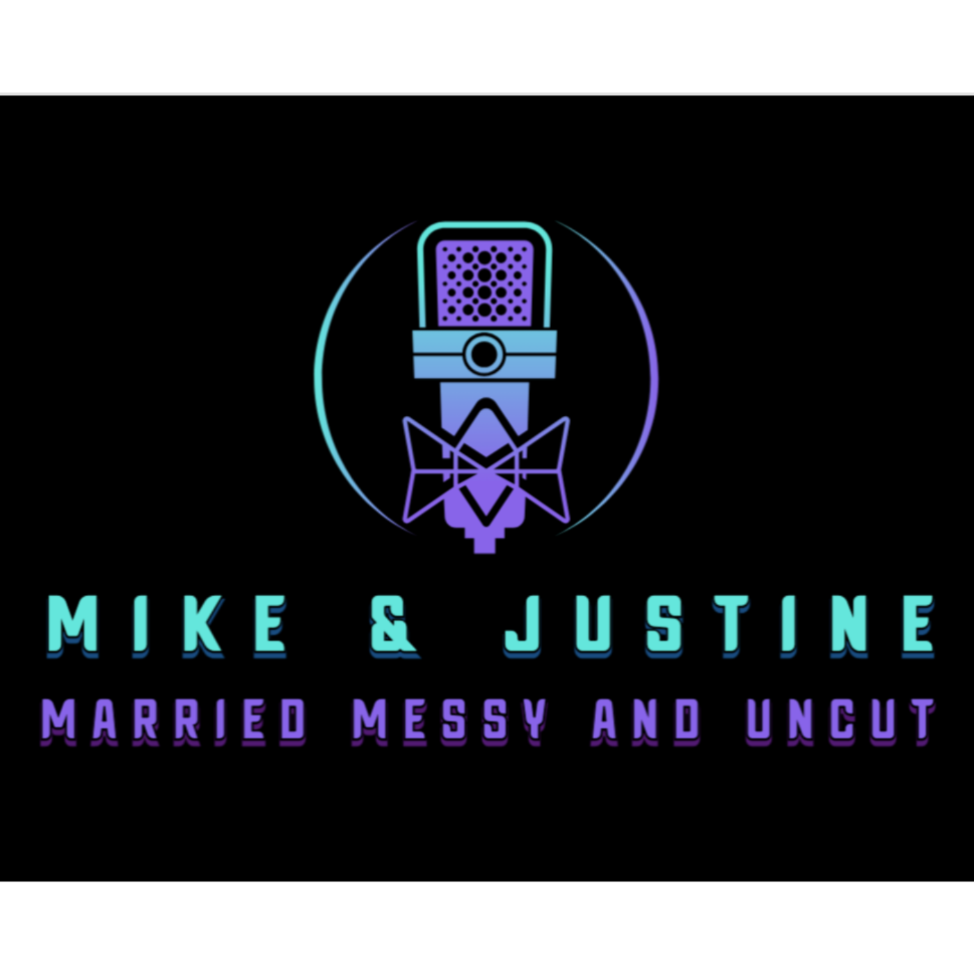 Married, Messy, and Uncut