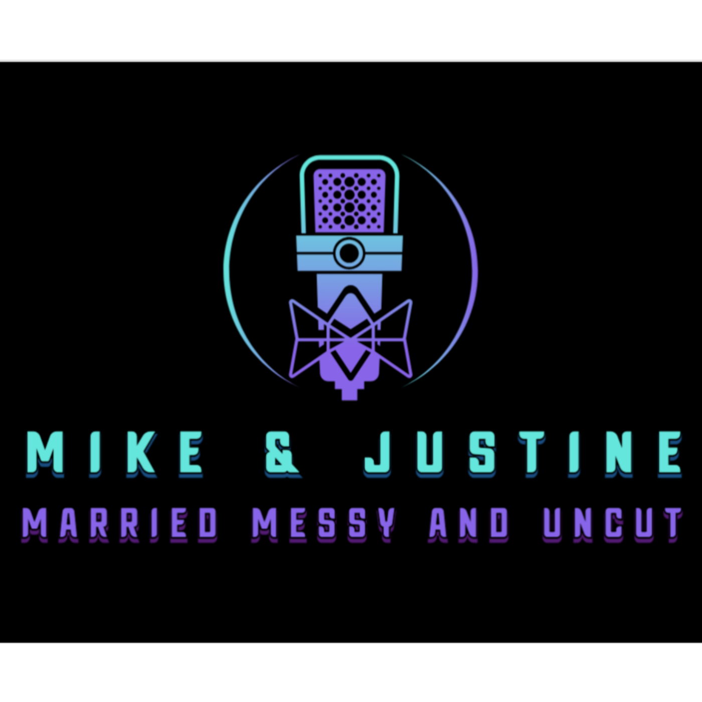 Married, Messy, and Uncut