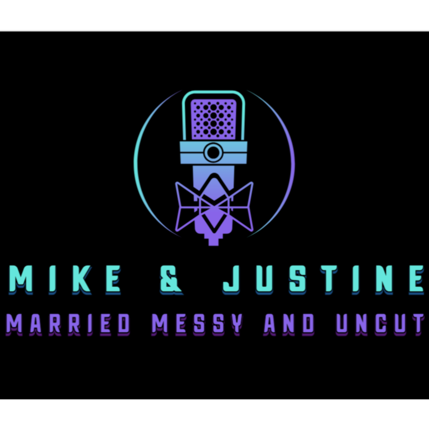 Married, Messy, and Uncut