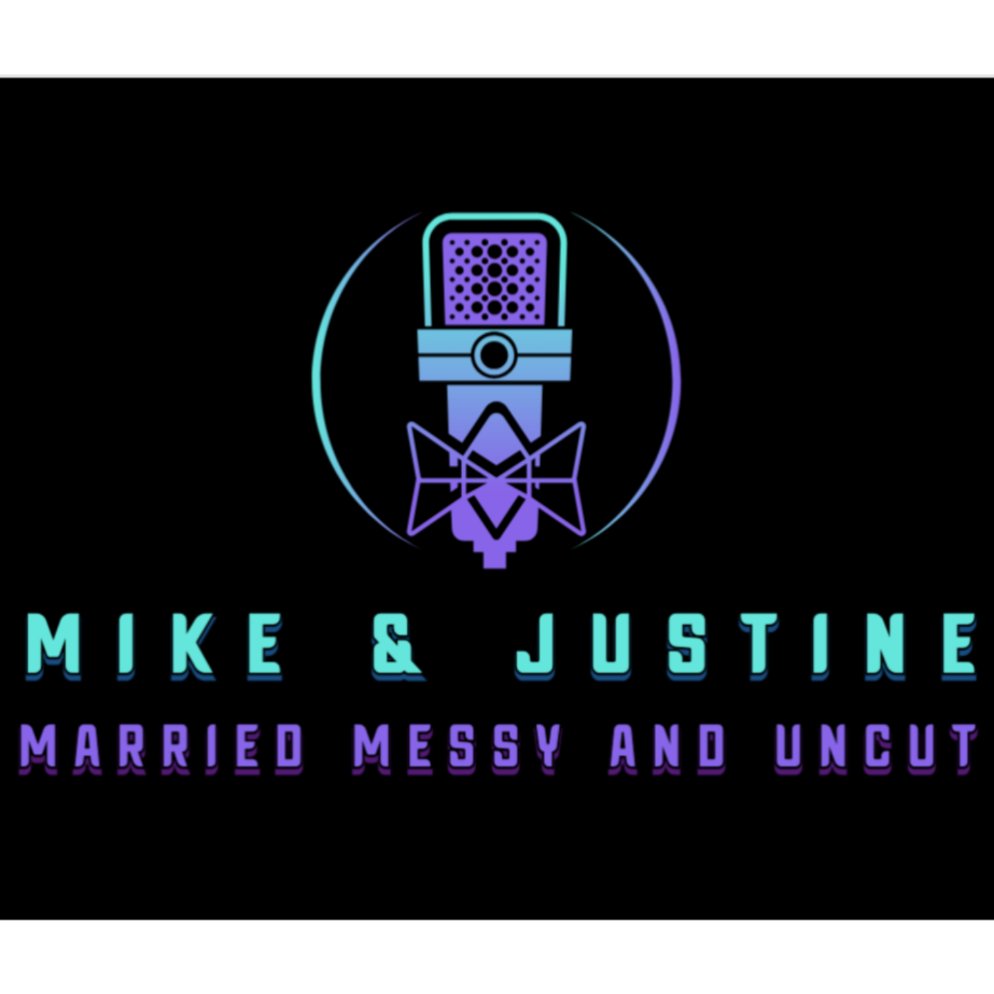 Married, Messy, and Uncut