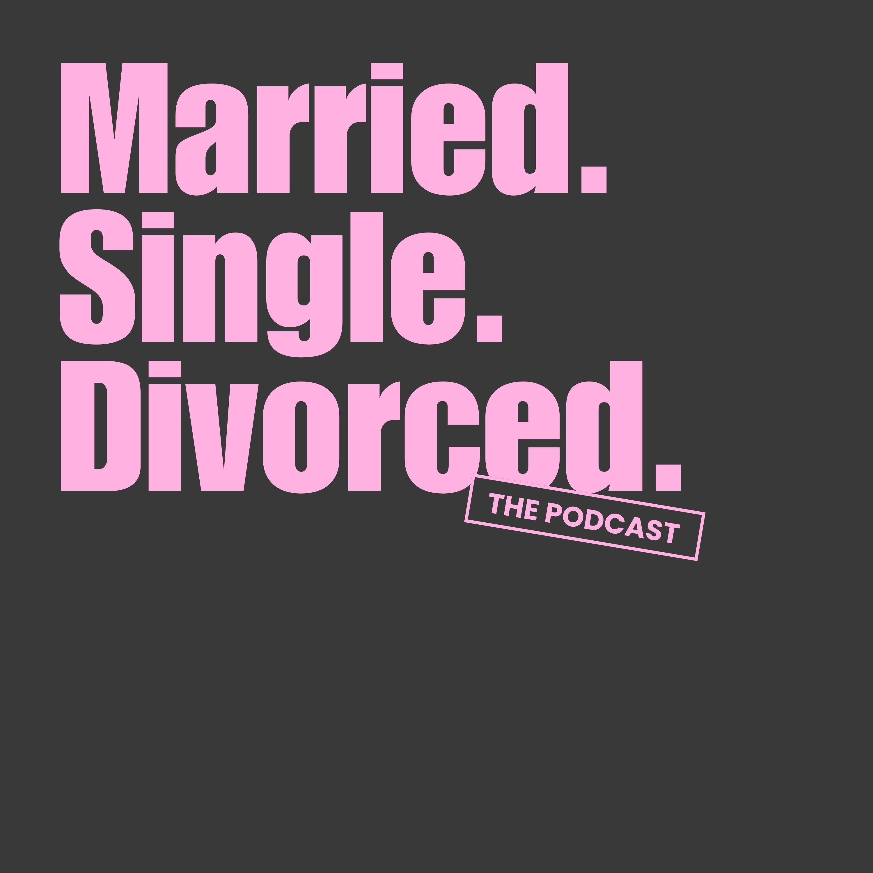 Married. Single. Divorced.