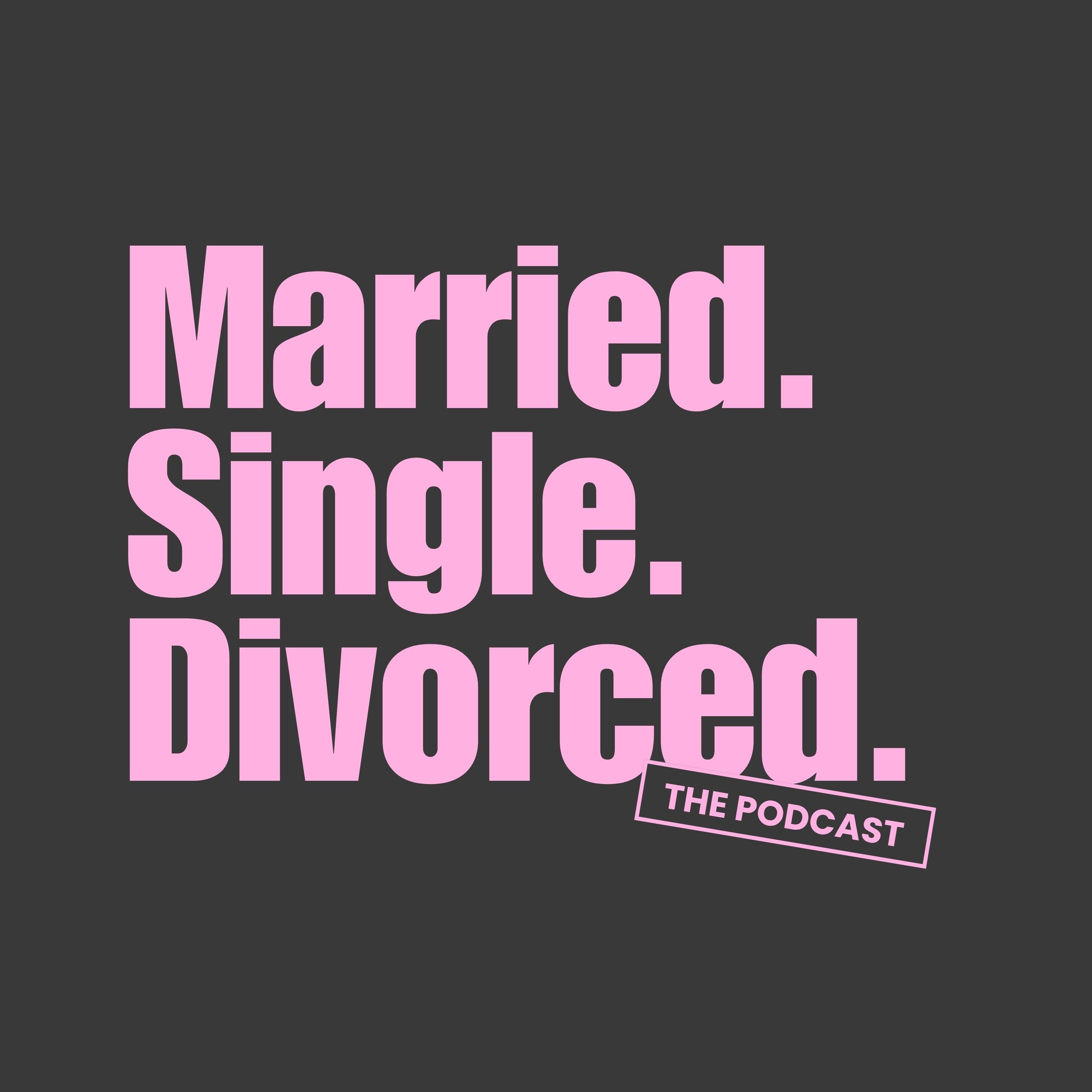 Married. Single. Divorced.