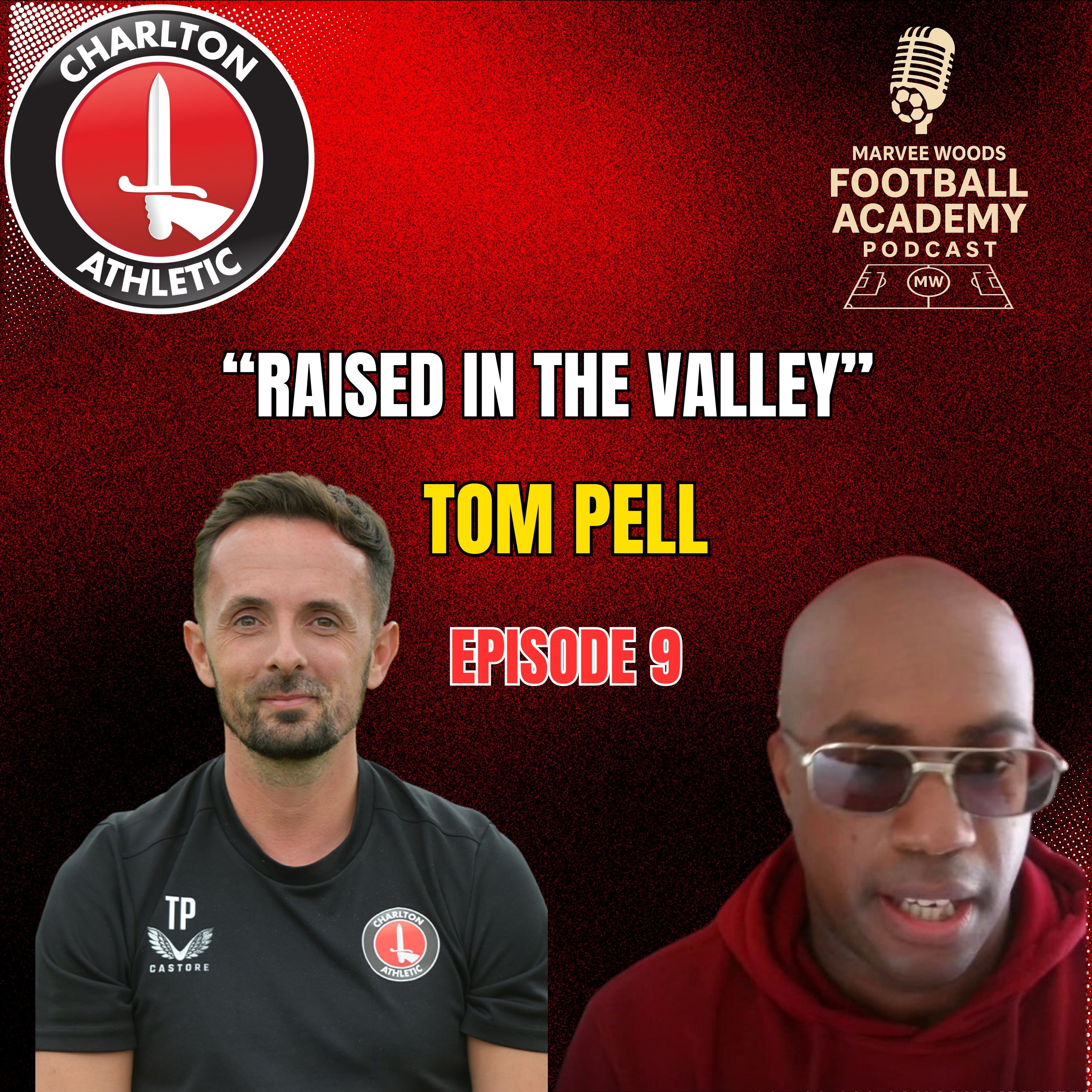 Charlton Athletic Academy Manager - Tom Pell ("Raised In The Valley")