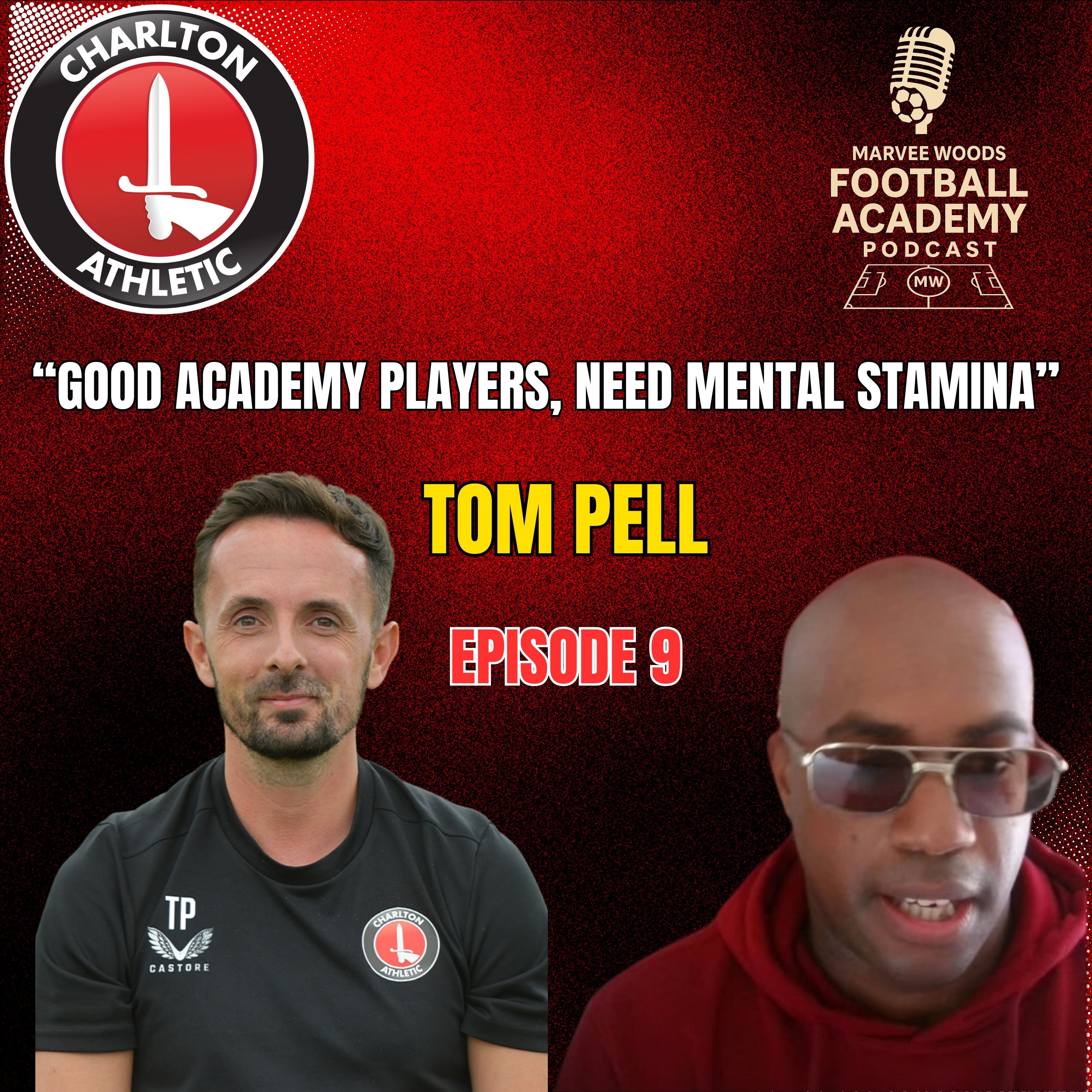 Charlton Athletic Academy Manager - Tom Pell ("Good academy players, need mental stamina" - Episode 9 snippet")
