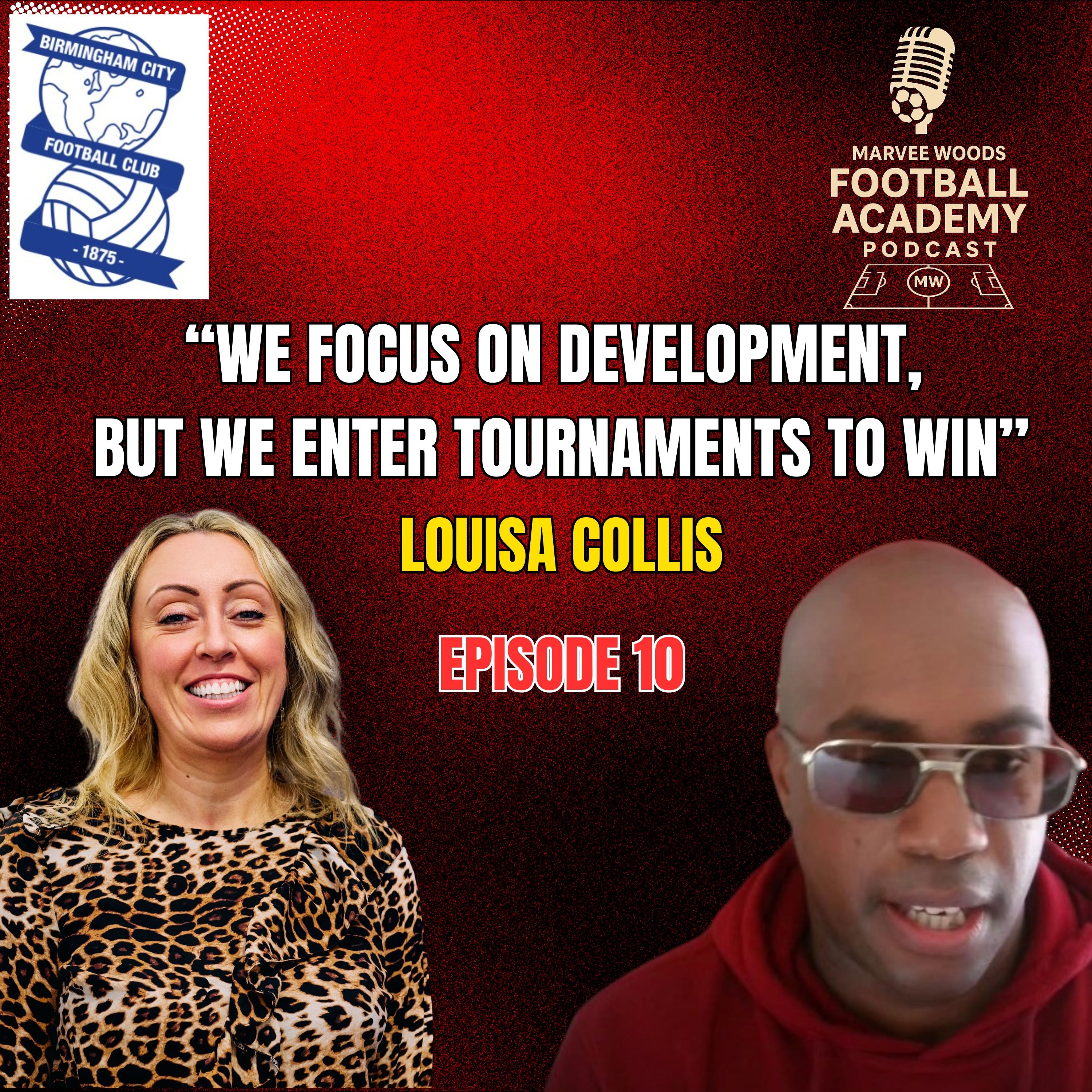 Birmingham City Academy Manager - Louisa Collis ("We focus on development, but we enter tournaments to win" - Episode 10 snippet")
